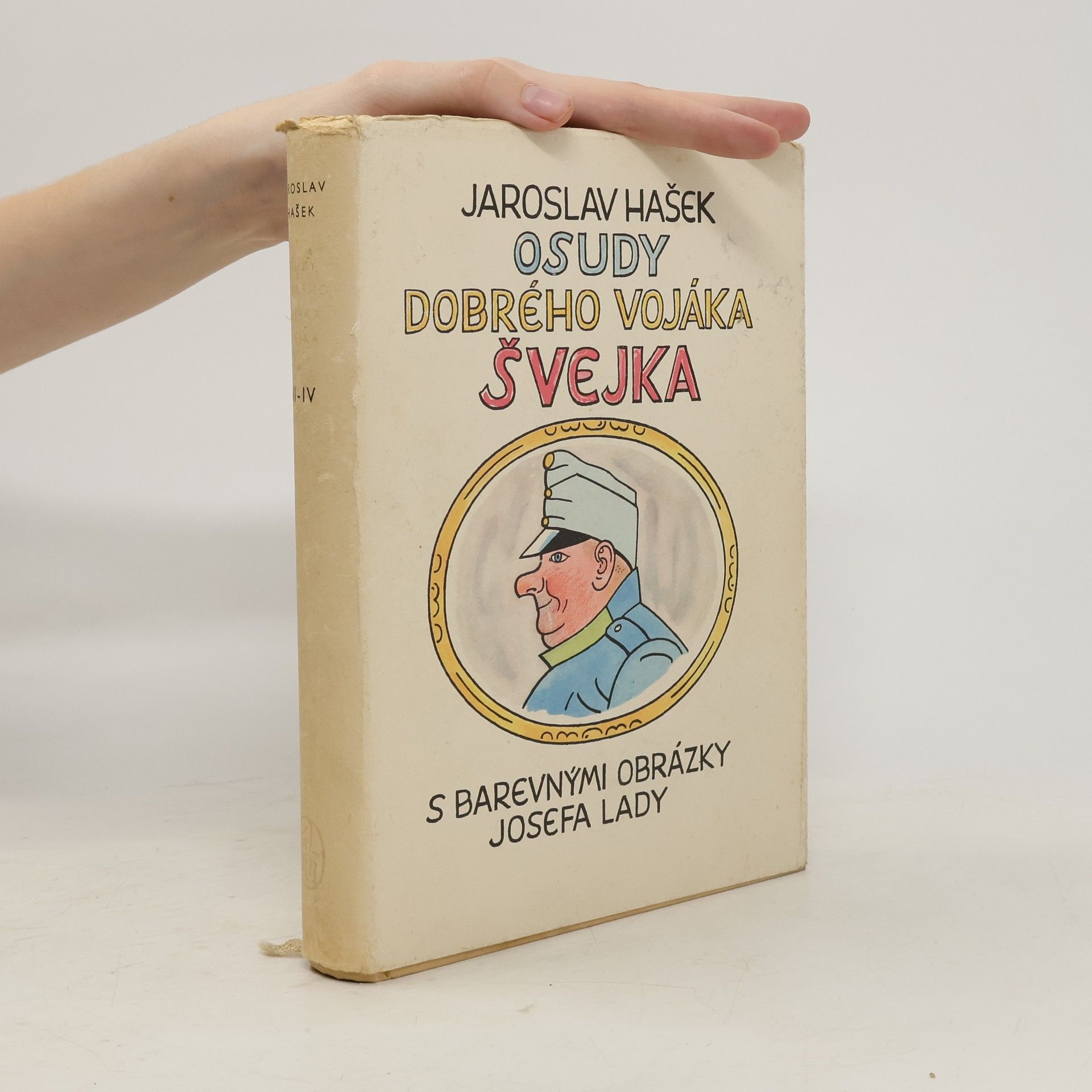 Jaroslav Hašek Osudy dobrého vojáka Švejka za světové války. Díl III. a IV.