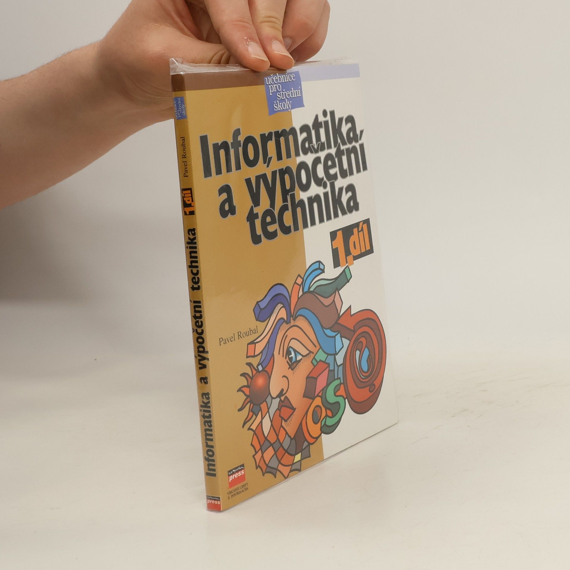 Pavel Roubal Informatika a výpočetní technika pro střední školy. Díl 1.