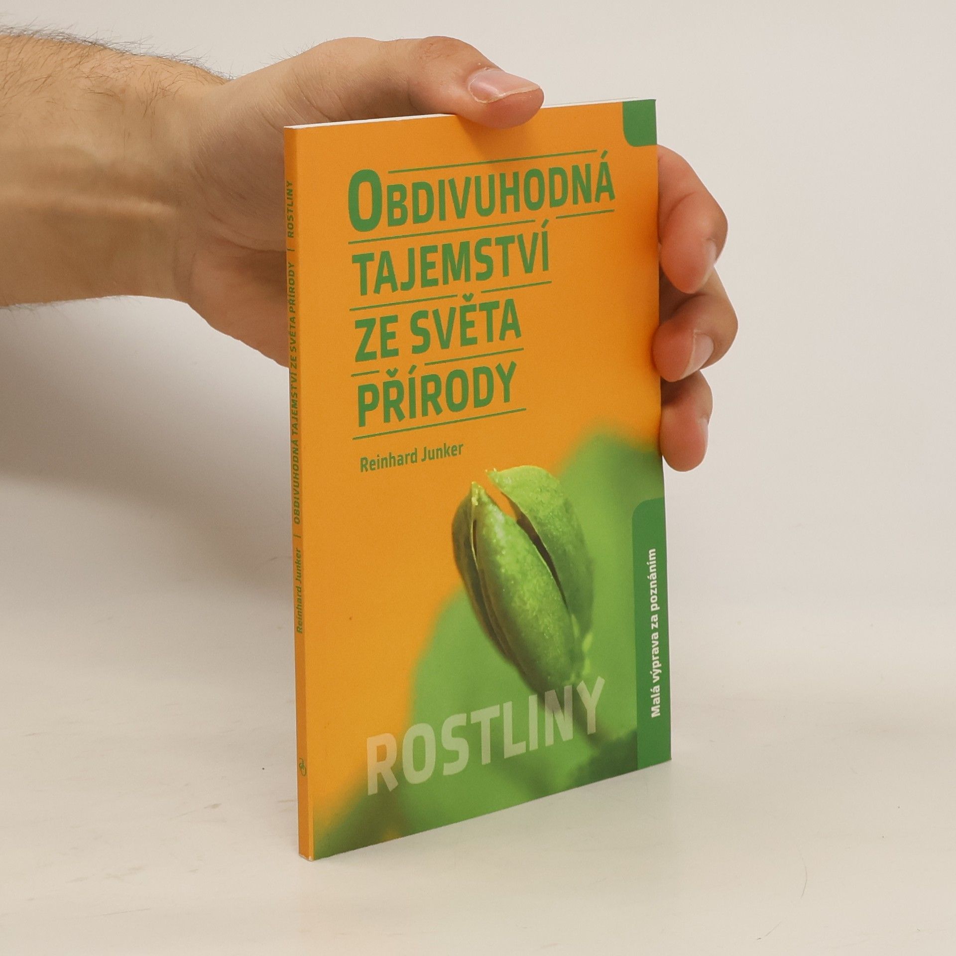 Reinhard Junker Obdivuhodná tajemství ze světa přírody - Rostliny