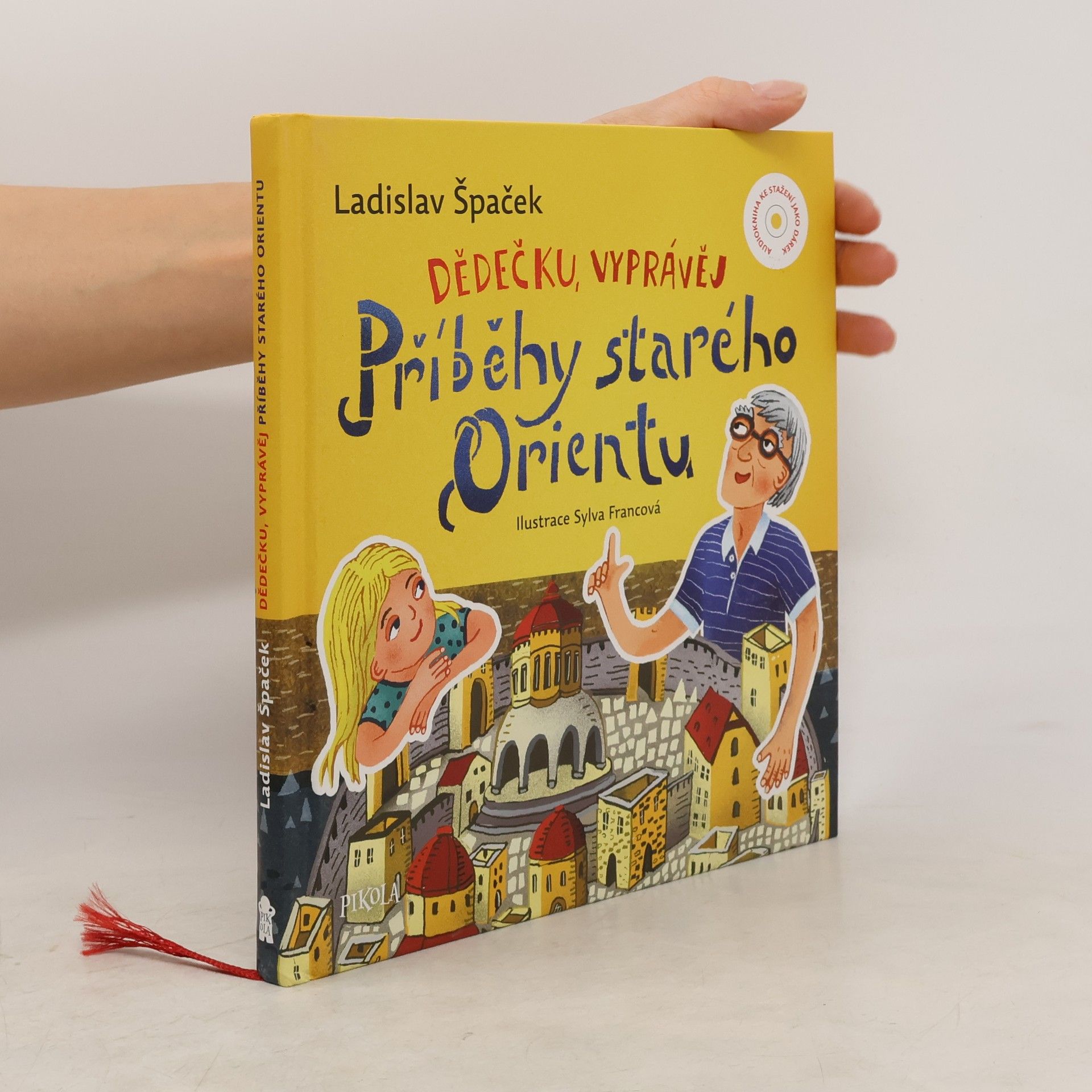Ladislav Špaček Dědečku, vyprávěj. Příběhy starého Orientu