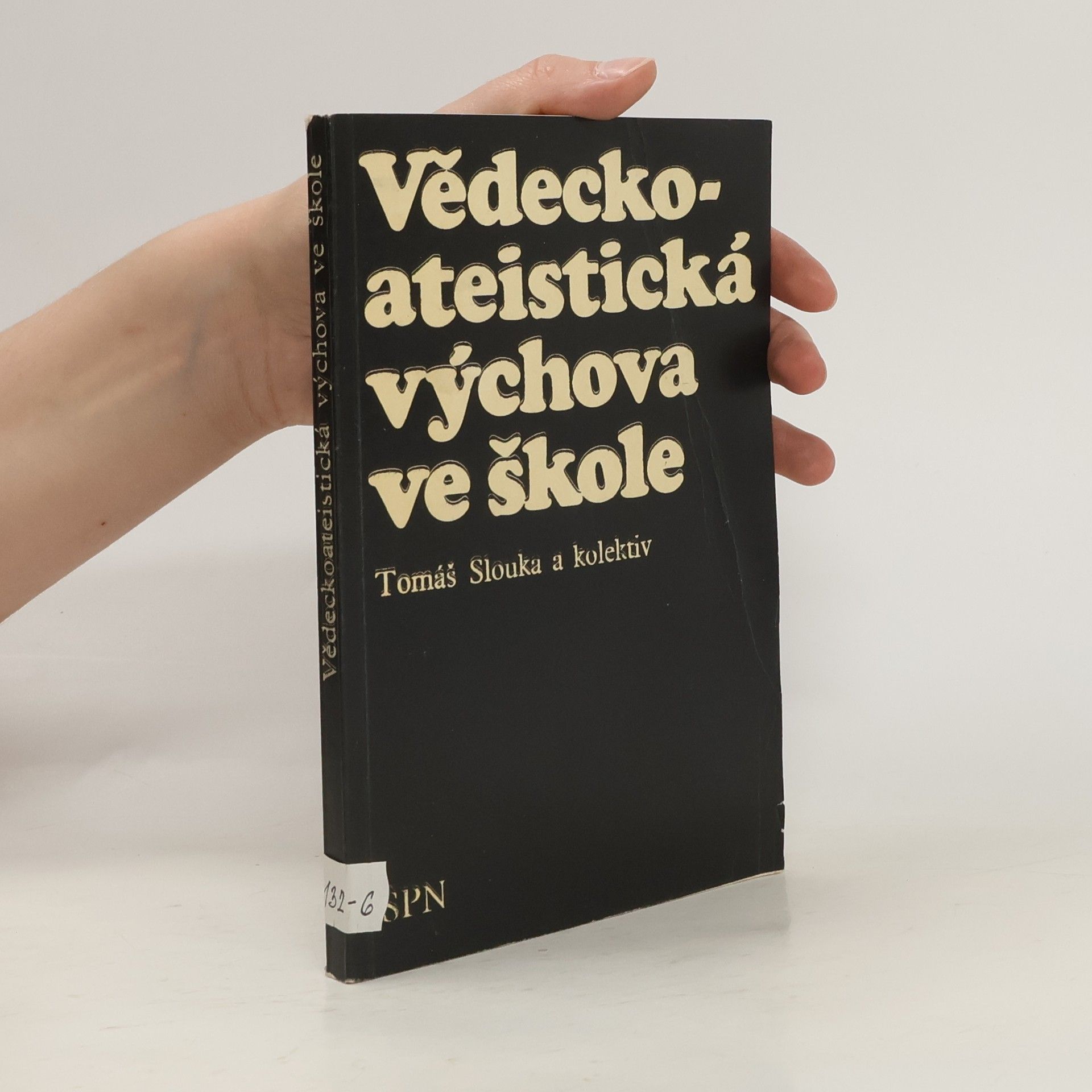 Tomáš Slouka Vědeckoateistická výchova ve škole