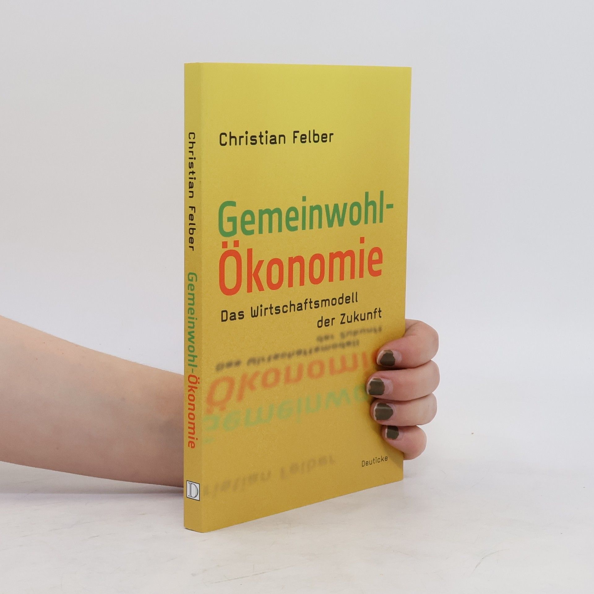 Christian Felber Die Gemeinwohl-Ökonomie