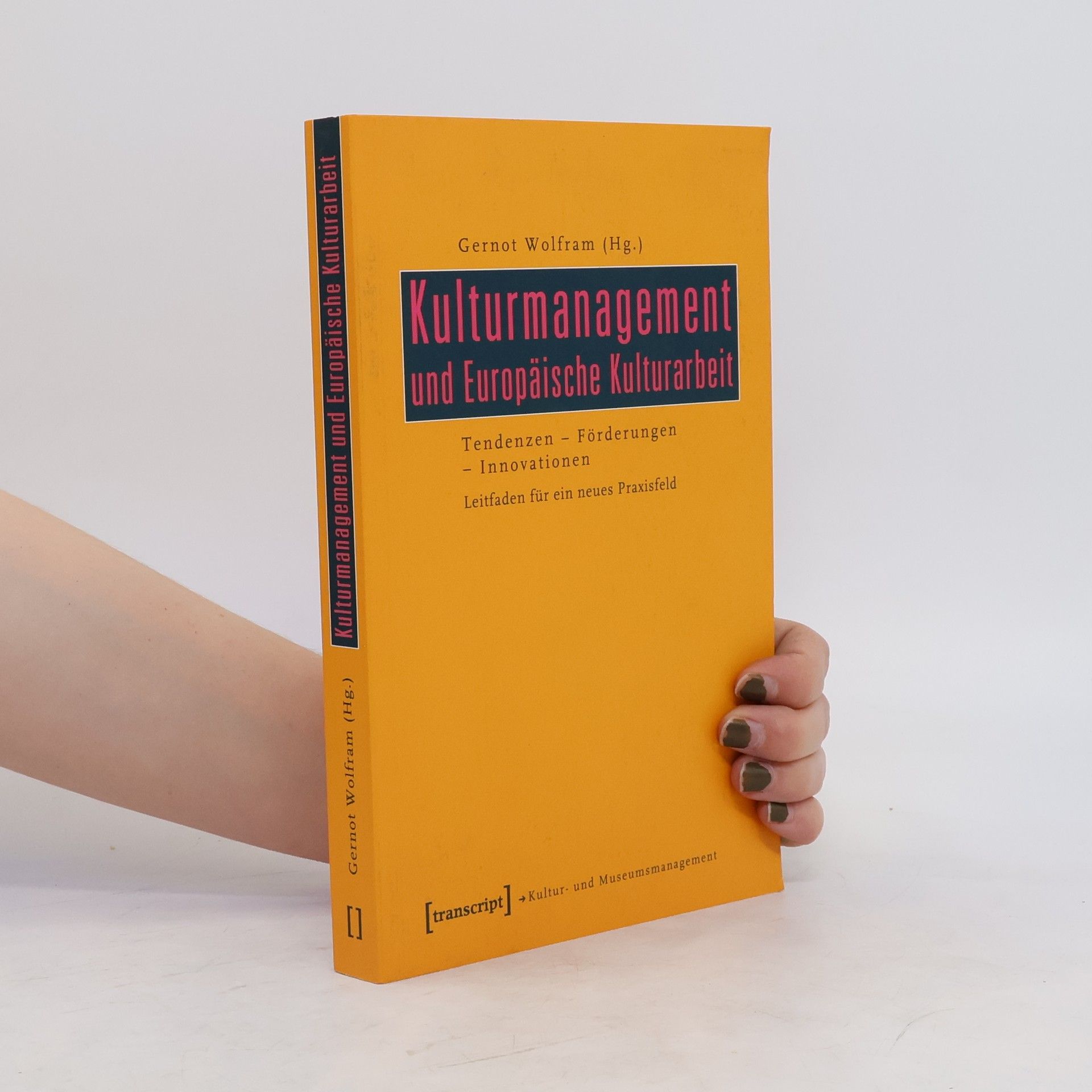 Gernot Wolfram Kulturmanagement und europäische Kulturarbeit