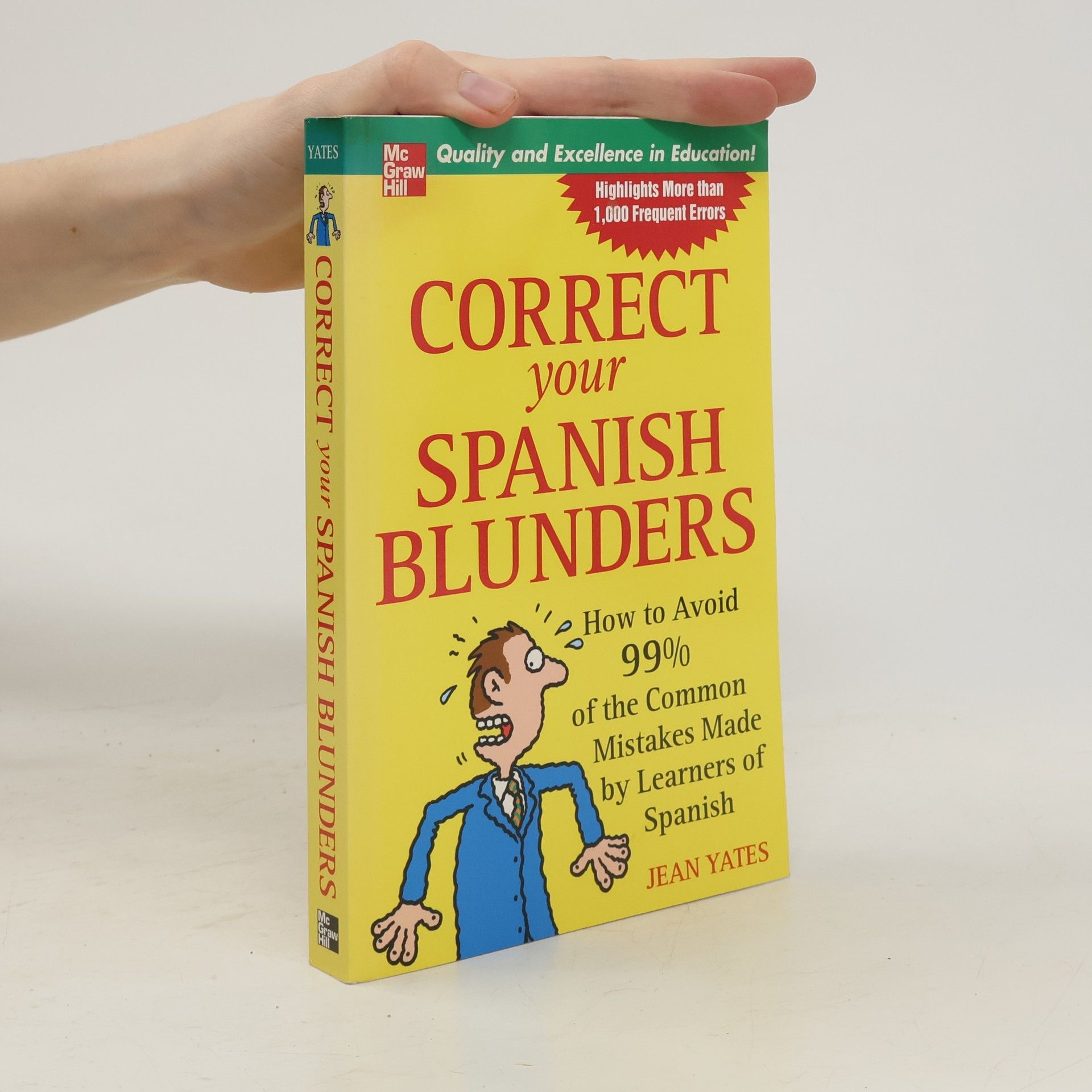 Jean Yates Correct your Spanish blunders : how to avoid 99% of the common mistakes made by learners of Spanish