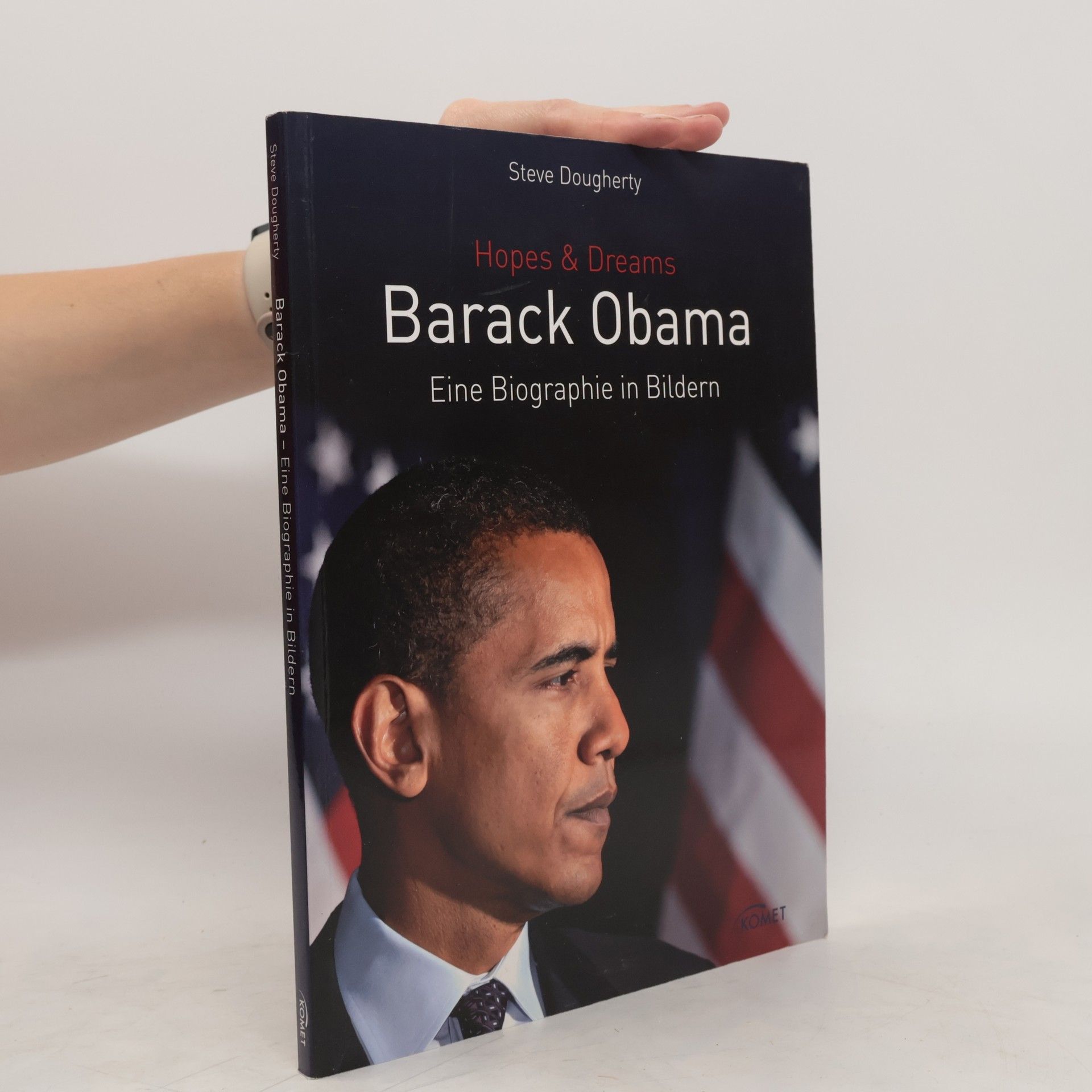 Steve Dougherty Barack Obama. Hopes & Dreams. Eine Biographie in Bildern