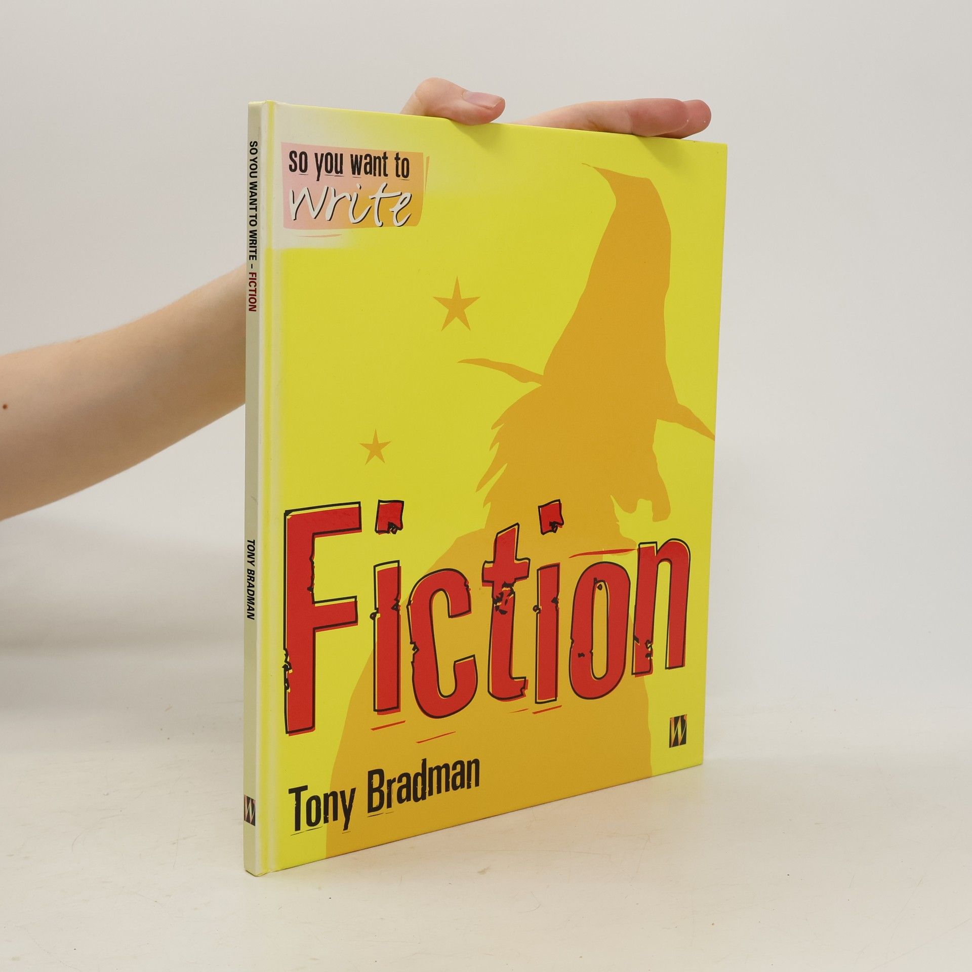 Tony Bradman So You Want to Write Fiction