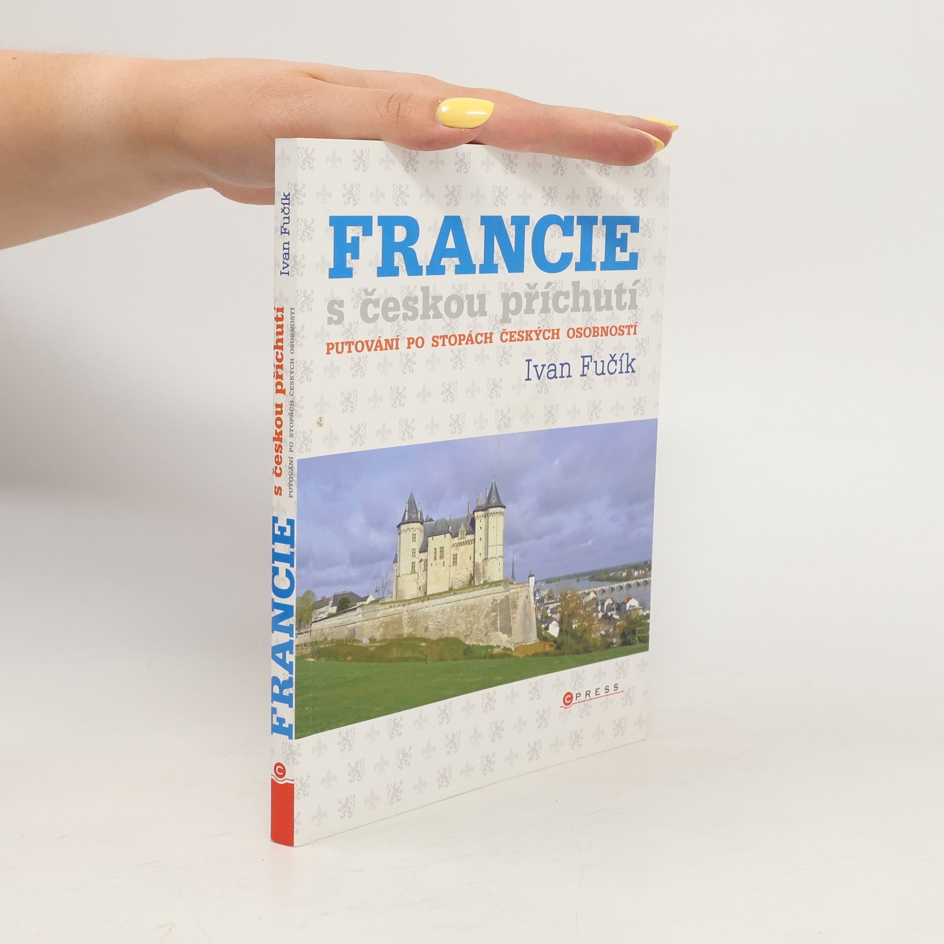 Ivan Fučík Francie s českou příchutí
