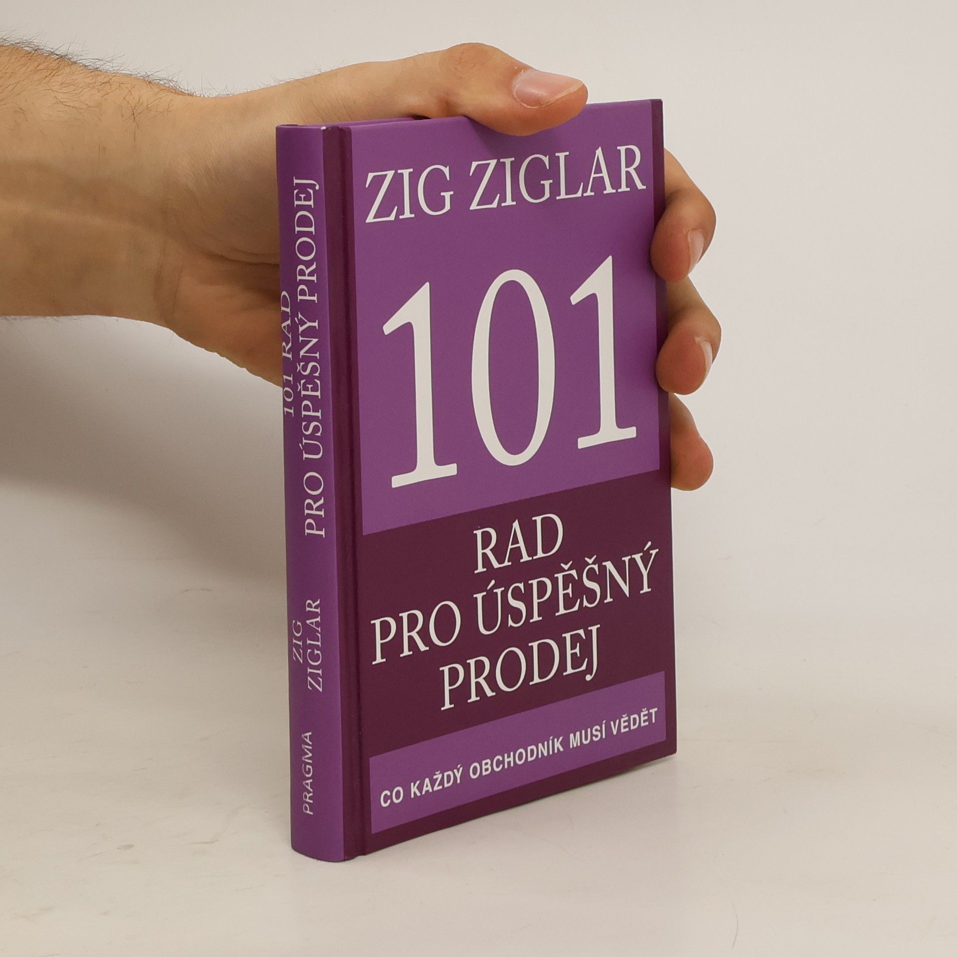 Zig Ziglar 101 rad pro úspěšný prodej. Co každý obchodník musí vědět