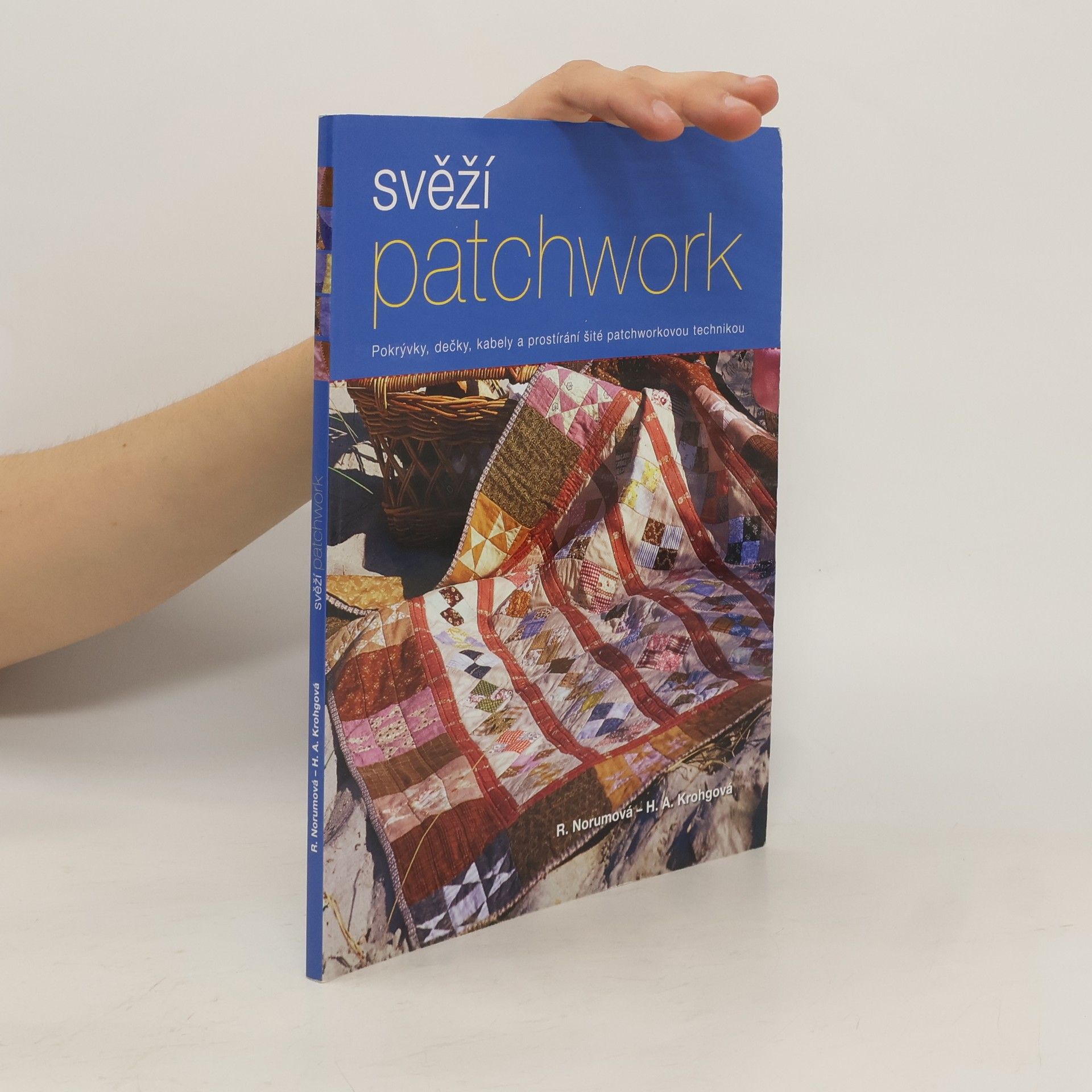 Rie Norum Svěží patchwork. Pkrývky, dečky, kabely a prostírání šité patchworkovou technikou