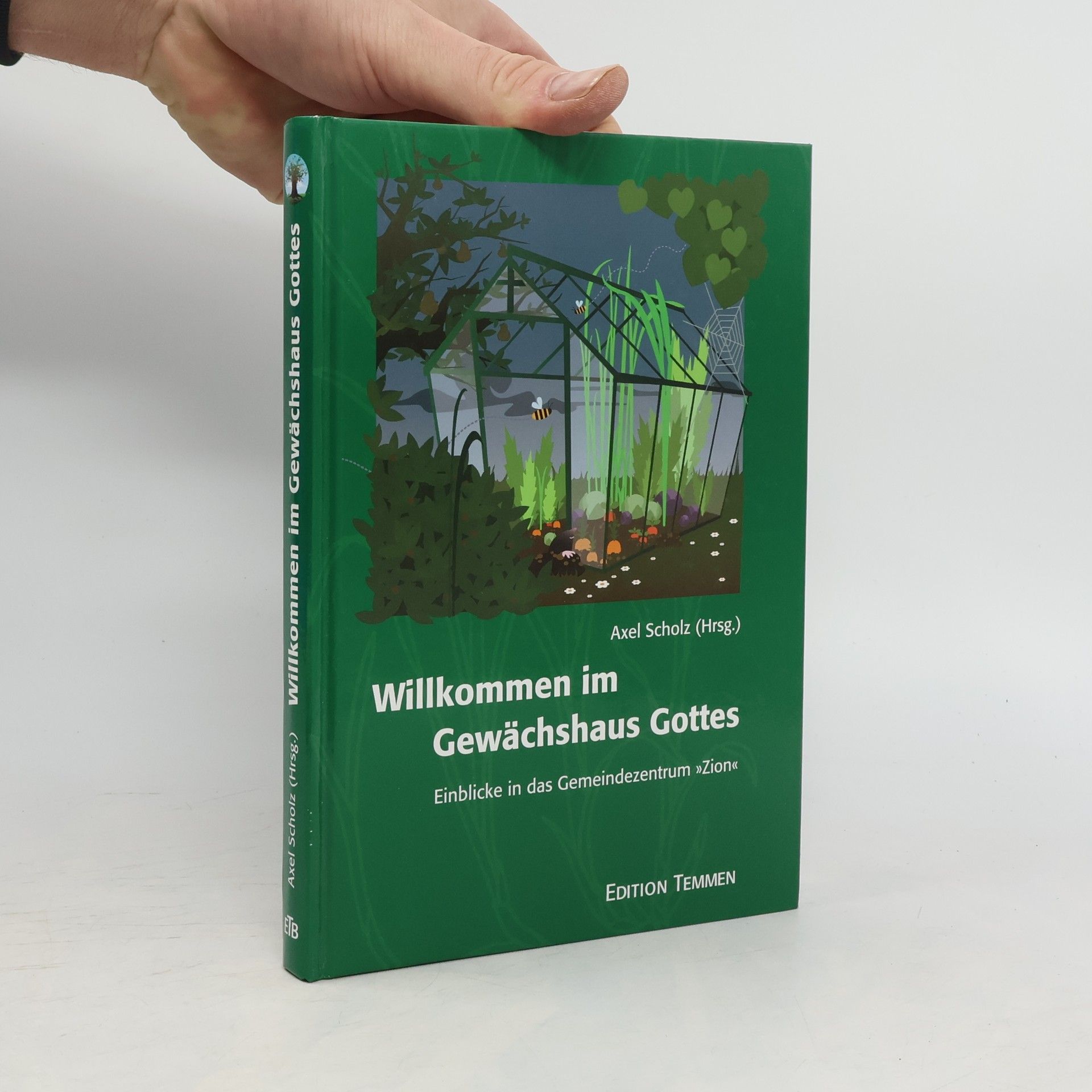 Axel Scholz Wilkommen im Gewächshaus Gottes