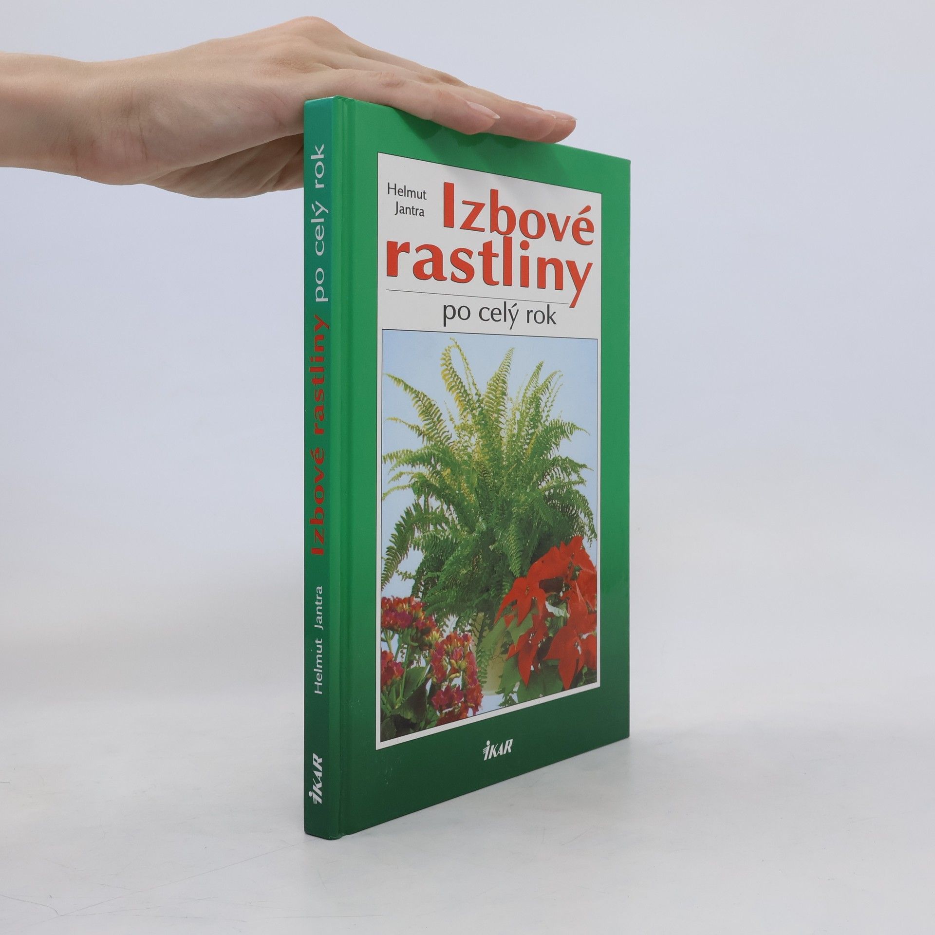 Helmut Jantra Izbové rastliny po celý rok