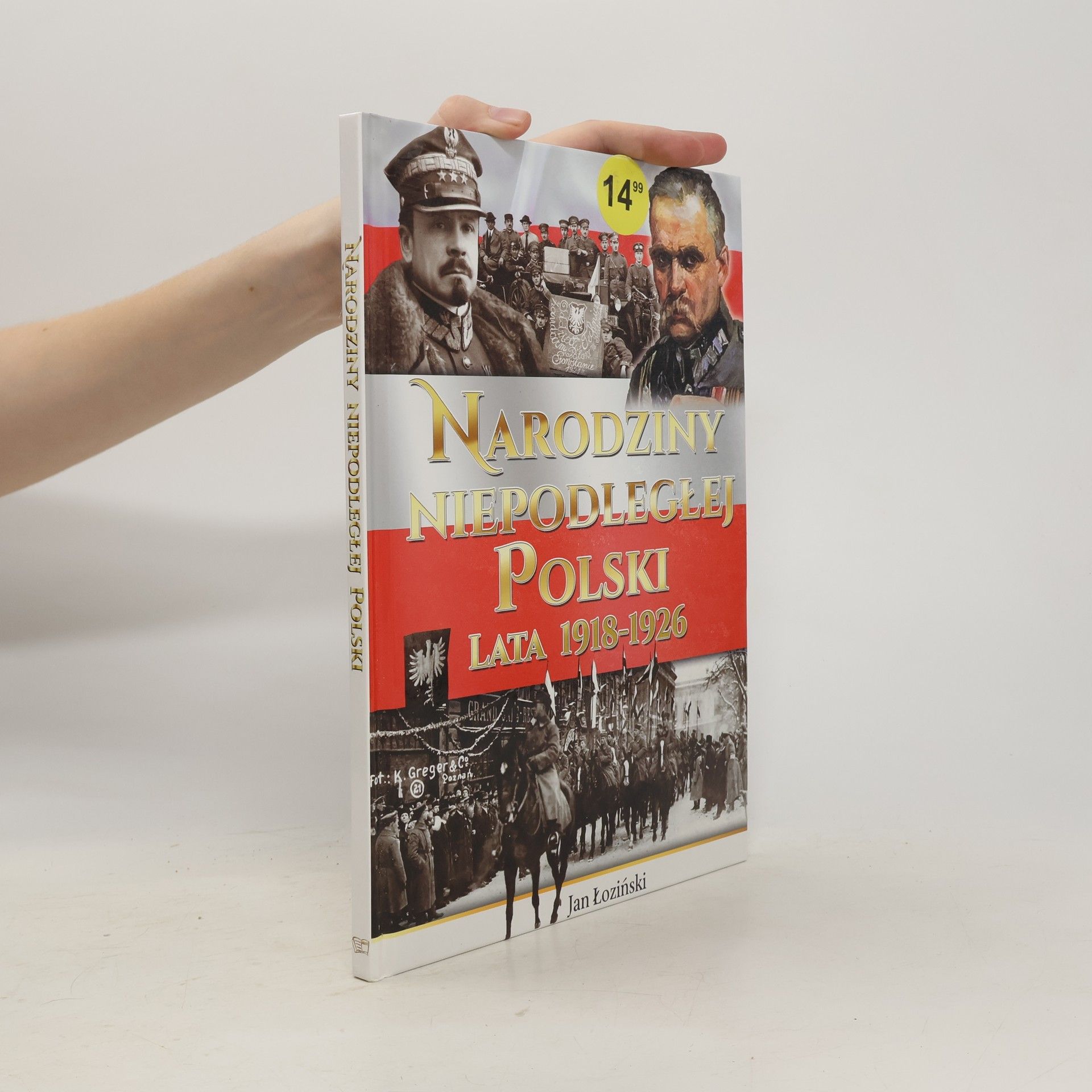 Jan Łoziński Narodziny Niepodległej Polski Lata 1918-1926