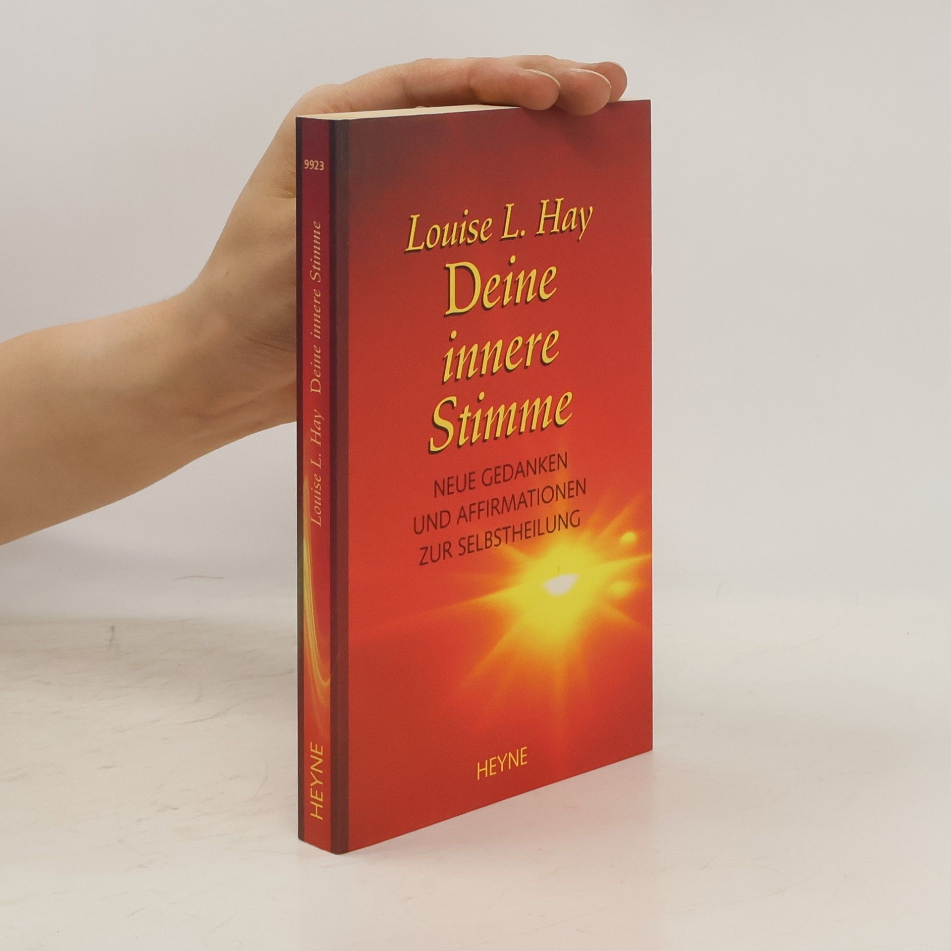 Louise Lynn Hay Deine innere Stimme. Neue Gedanken und Affirmationen zur Selbstheilung.
