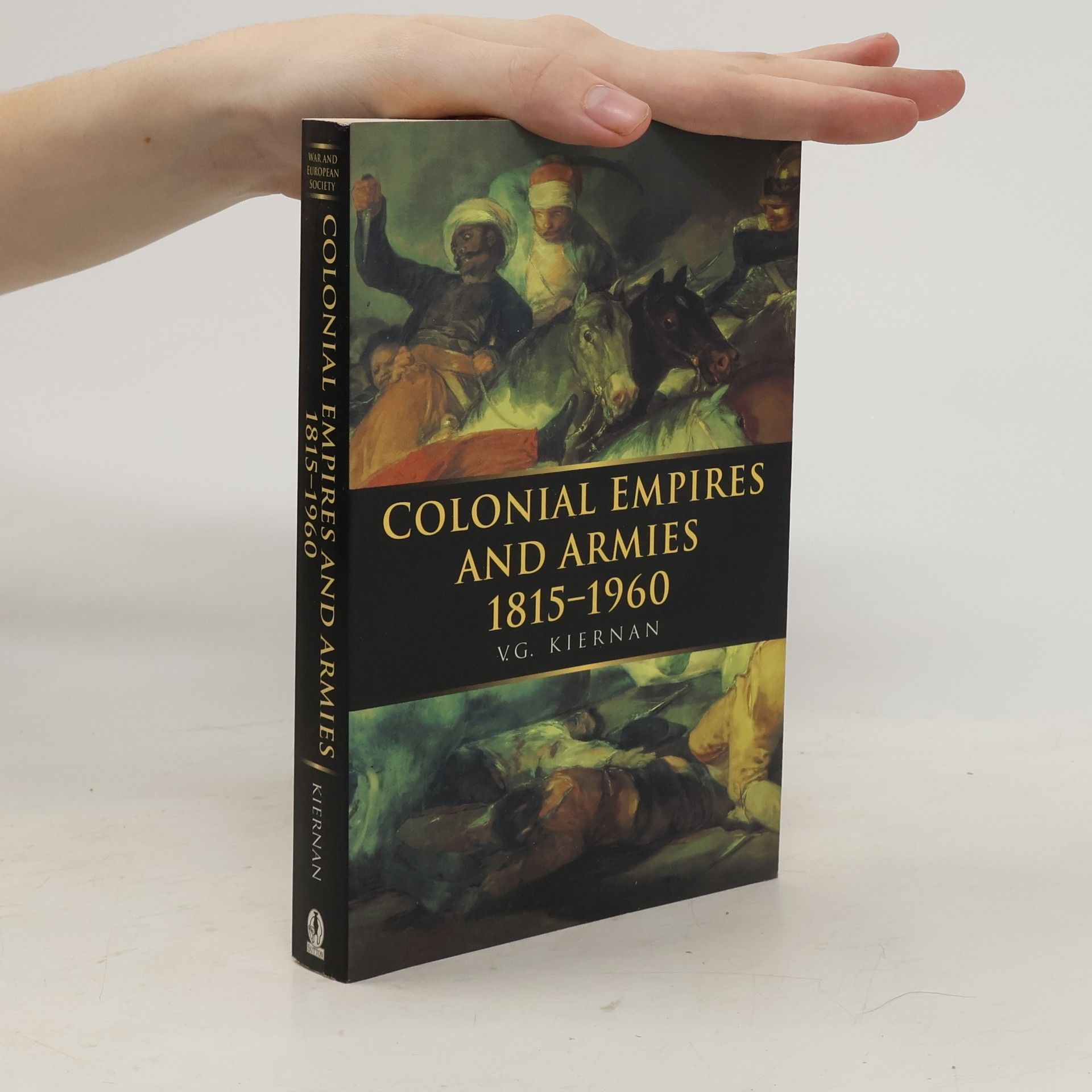 Victor Gordon Kiernan Colonial Empires and Armies, 1815-1960