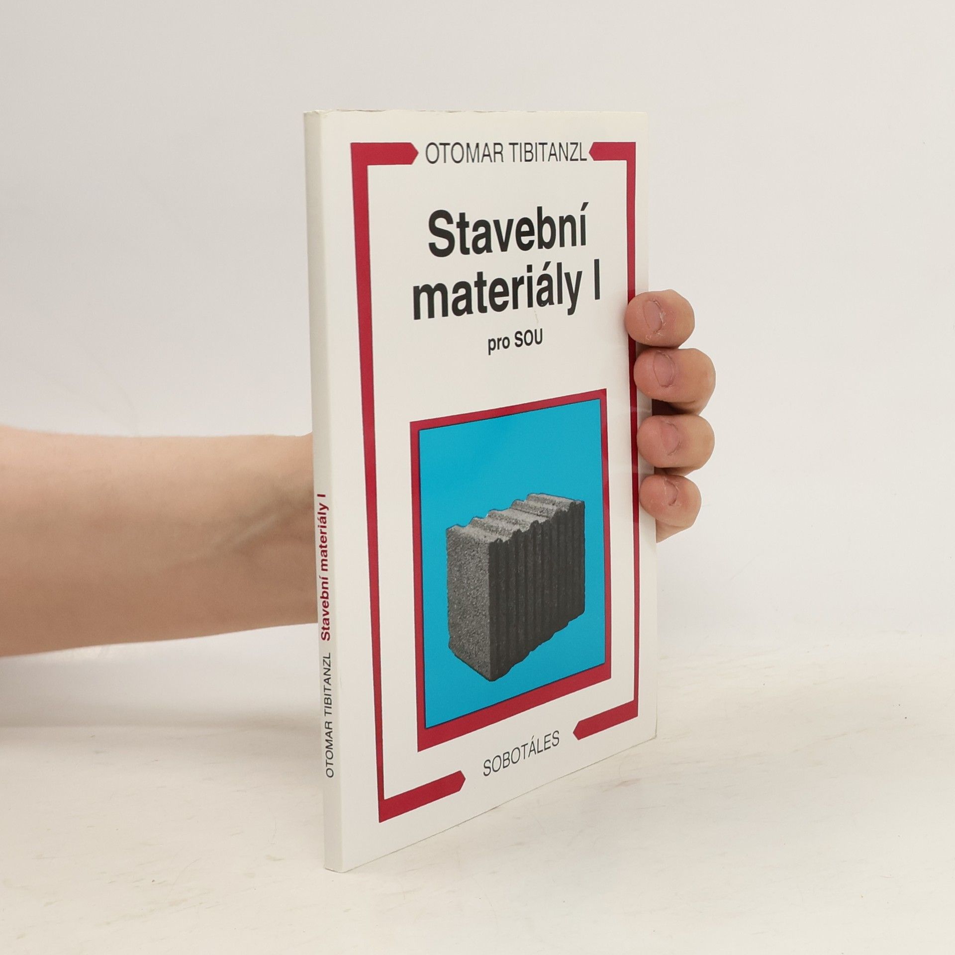 Otomar Tibitanzl Stavební materiály. 1. díl, Pro střední odborná učiliště