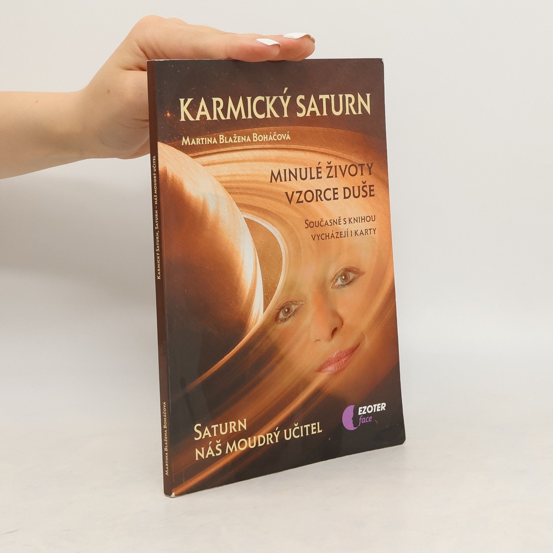 Martina Blažena Boháčová Karmický Saturn : Saturn - náš moudrý učitel : minulé životy, vzorce duše