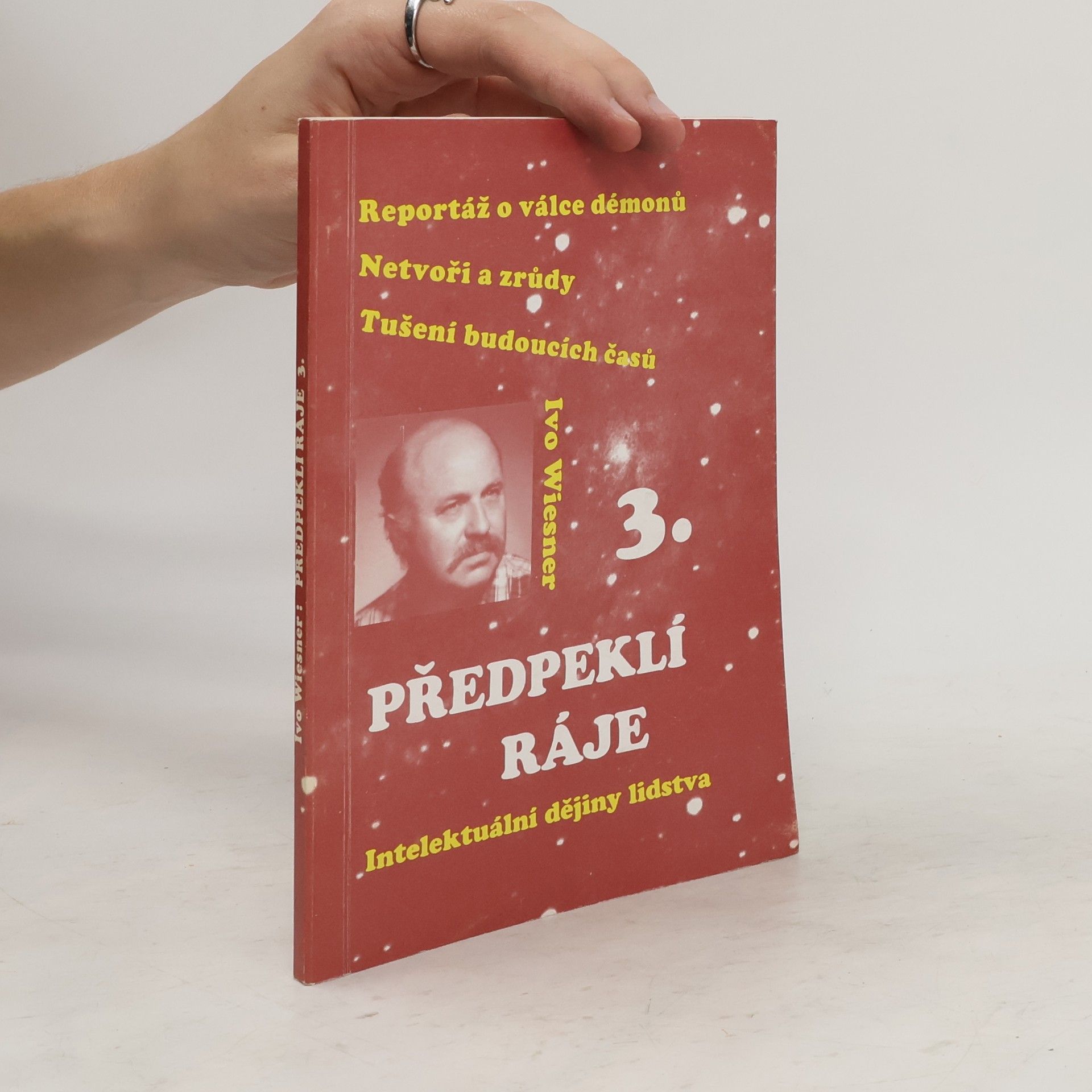 Ivo Wiesner Předpeklí ráje : Intelektuální dějiny lidstva. 3
