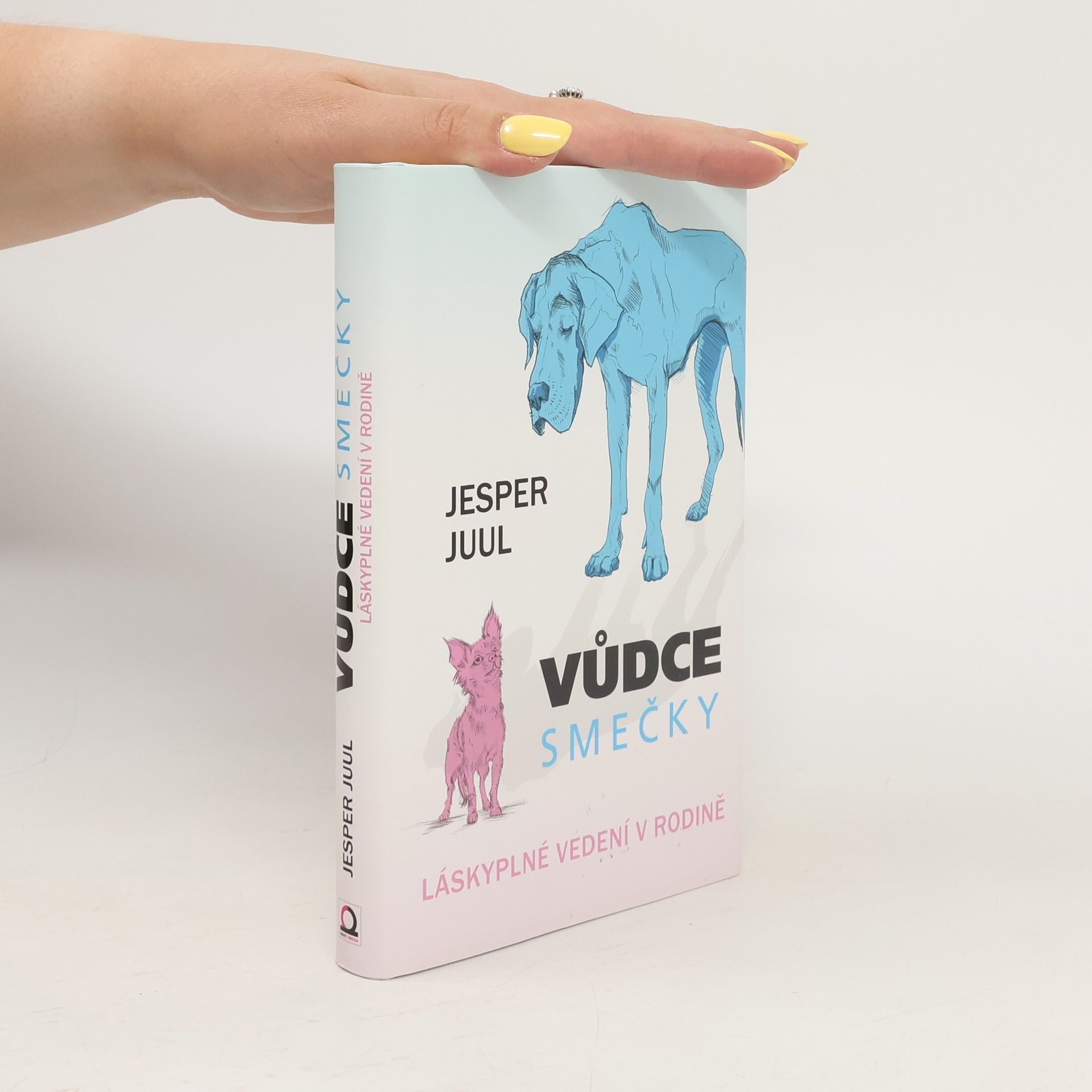 Jesper Juul Vůdce smečky: Láskyplné vedení v rodině
