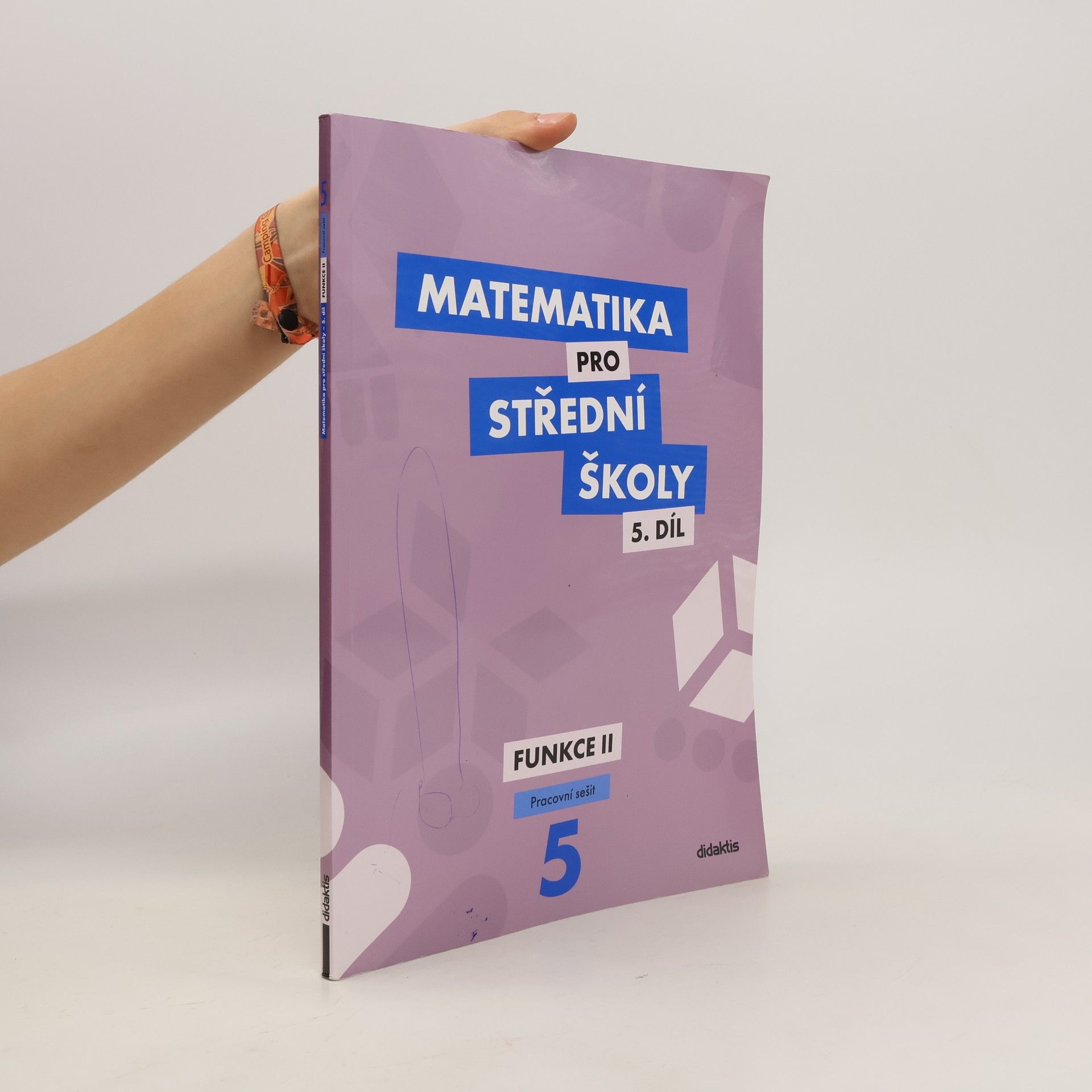 Čeněk Kodejška Matematika pro střední školy 5.díl - Funkce II.