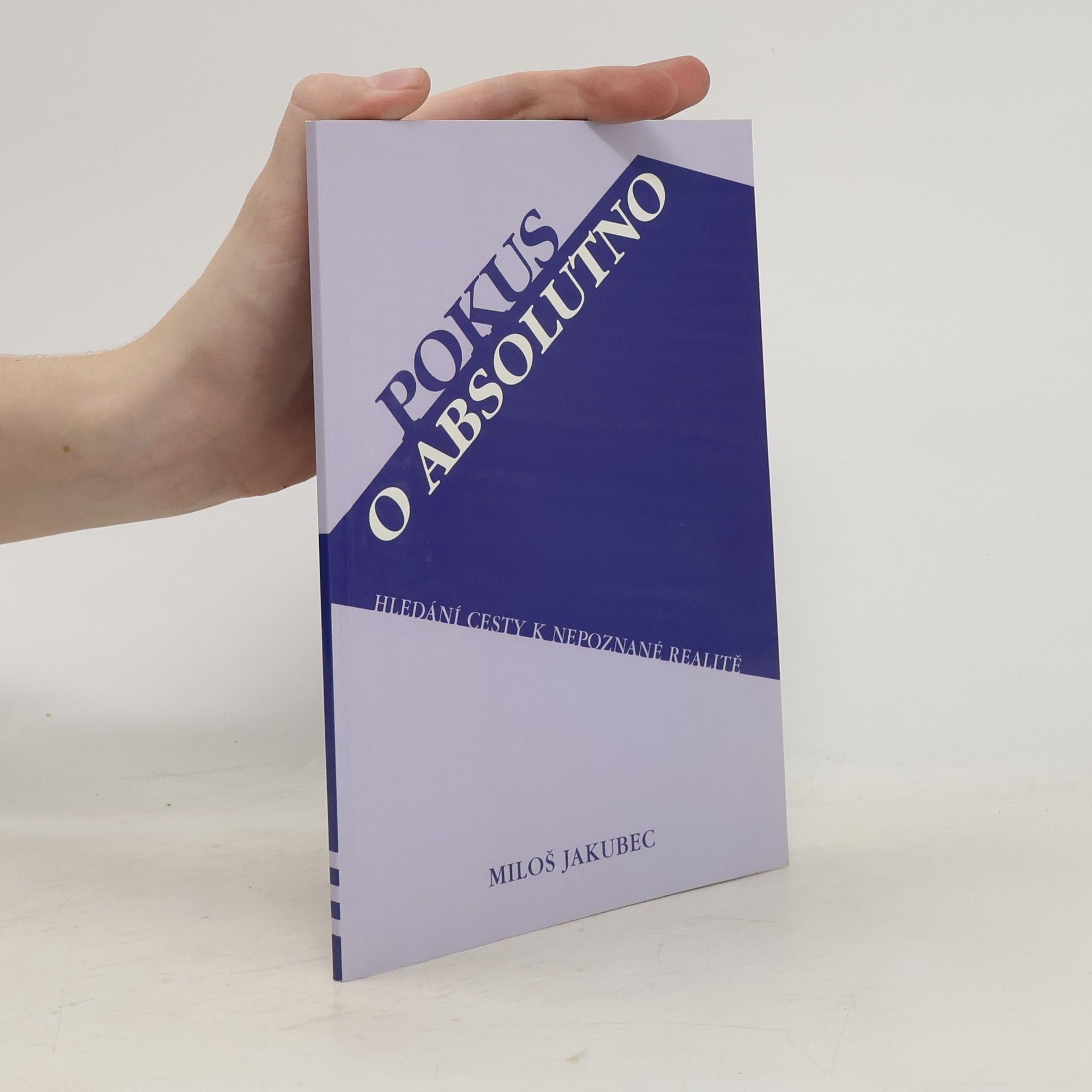 Miloš Jakubec Pokus o absolutno