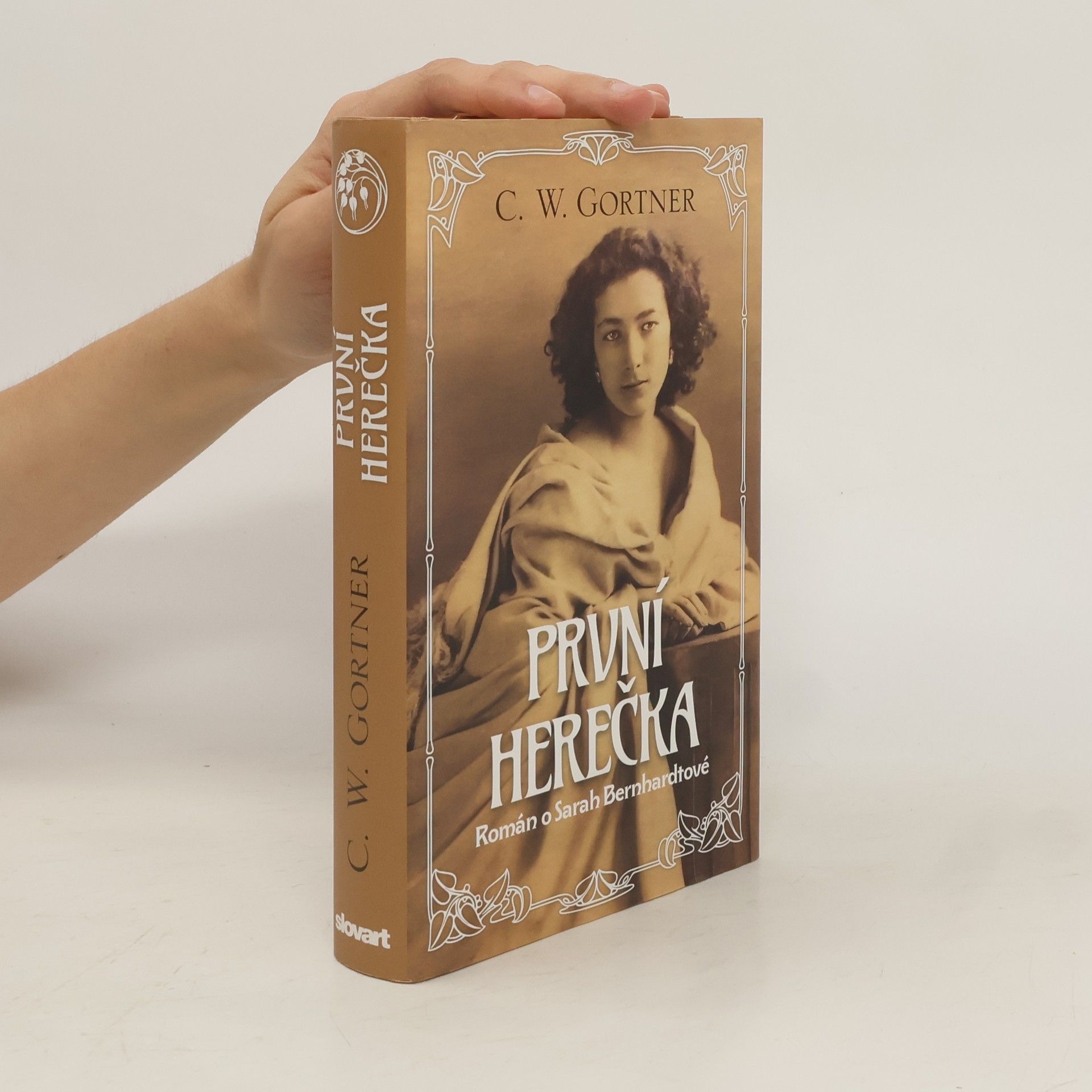 Christopher W. Gortner První herečka - Román o Sarah Bernhardtové