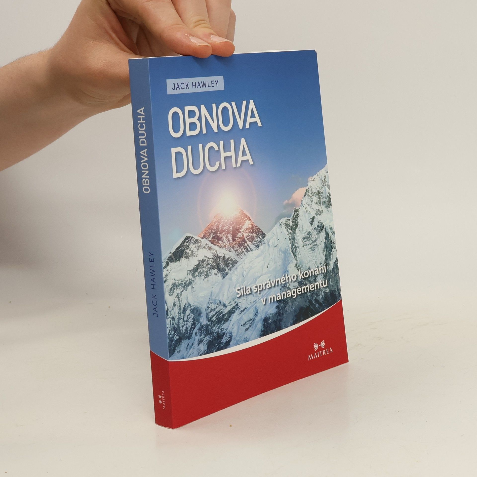 Jack Hawley Obnova ducha. Síla správného konání v managementu