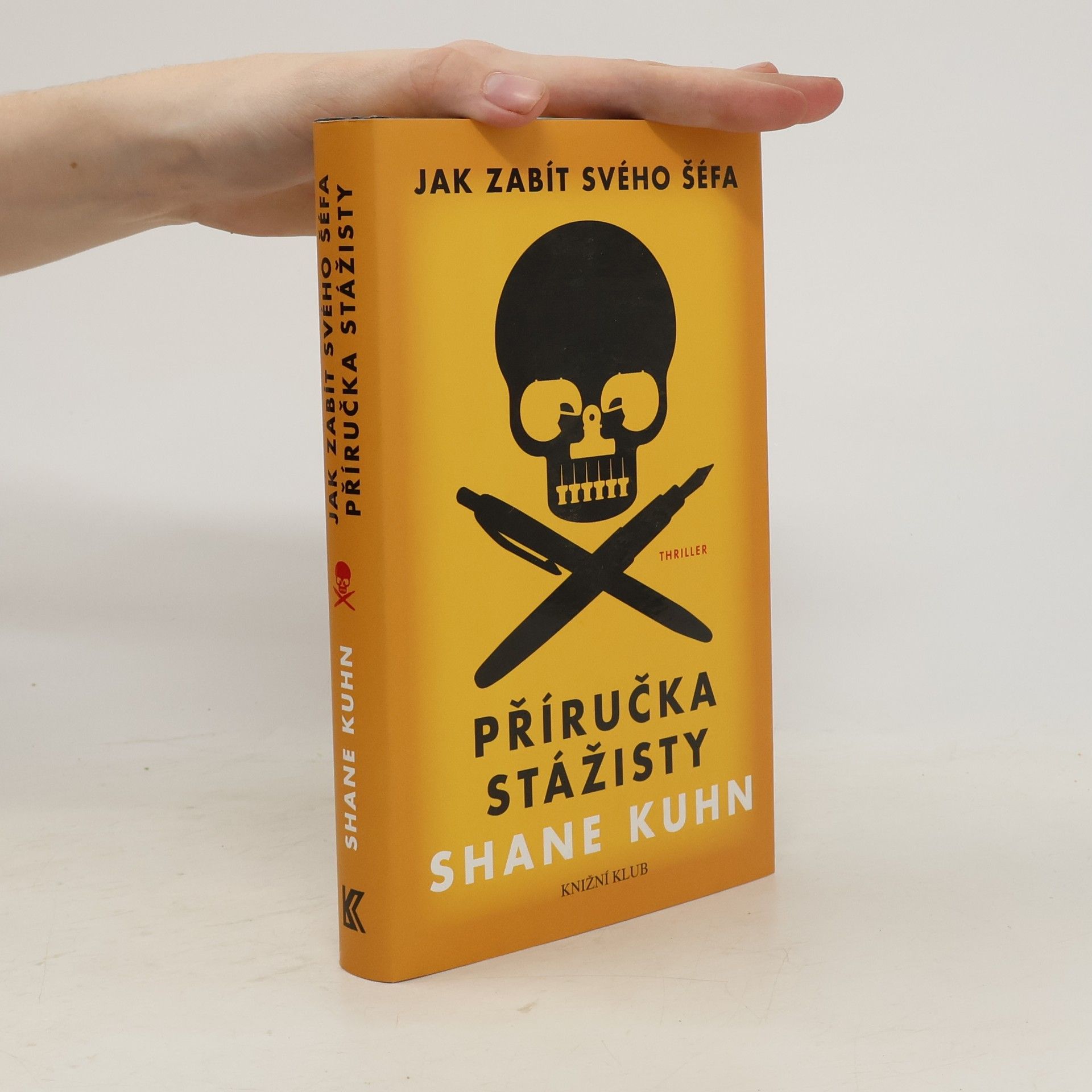 Shane Kuhn Jak zabít svého šéfa. Příručka stážisty