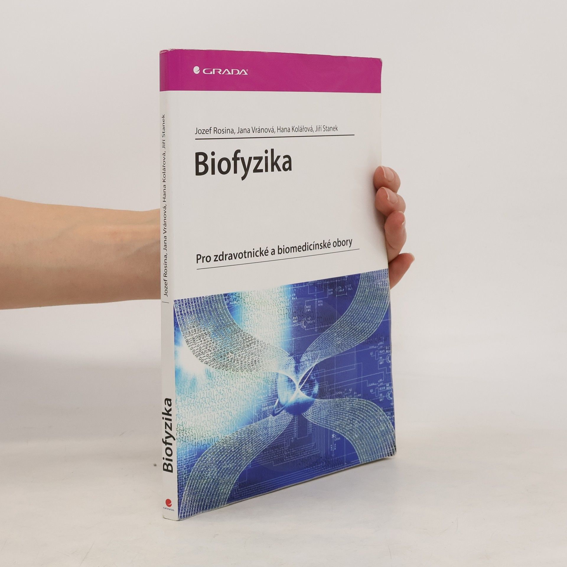 Jiří Staněk Biofyzika : pro zdravotnické a biomedicínské obory