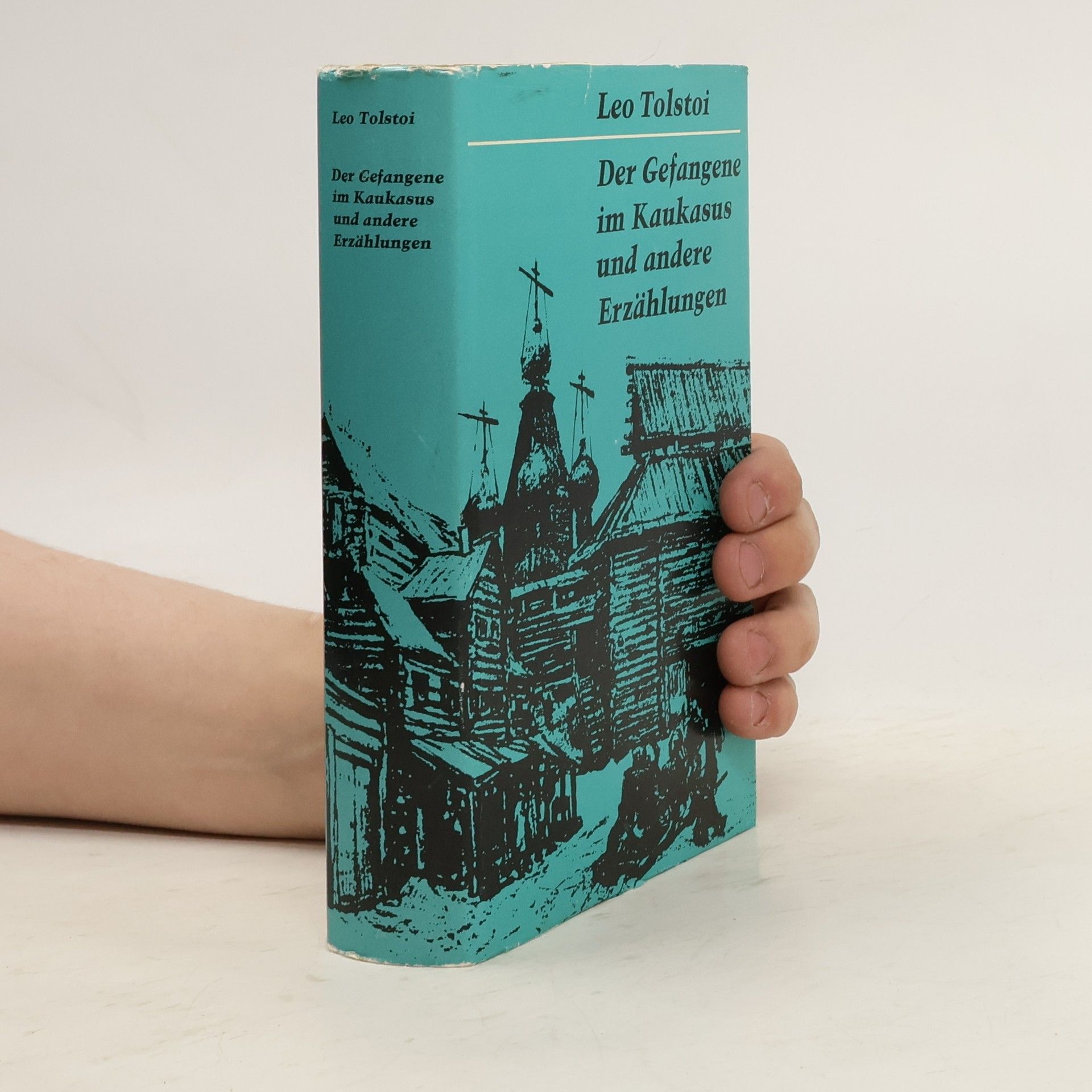 Lev Nikolajevič Tolstoj Der Gefangene im Kaukasus und andere Erzählugen