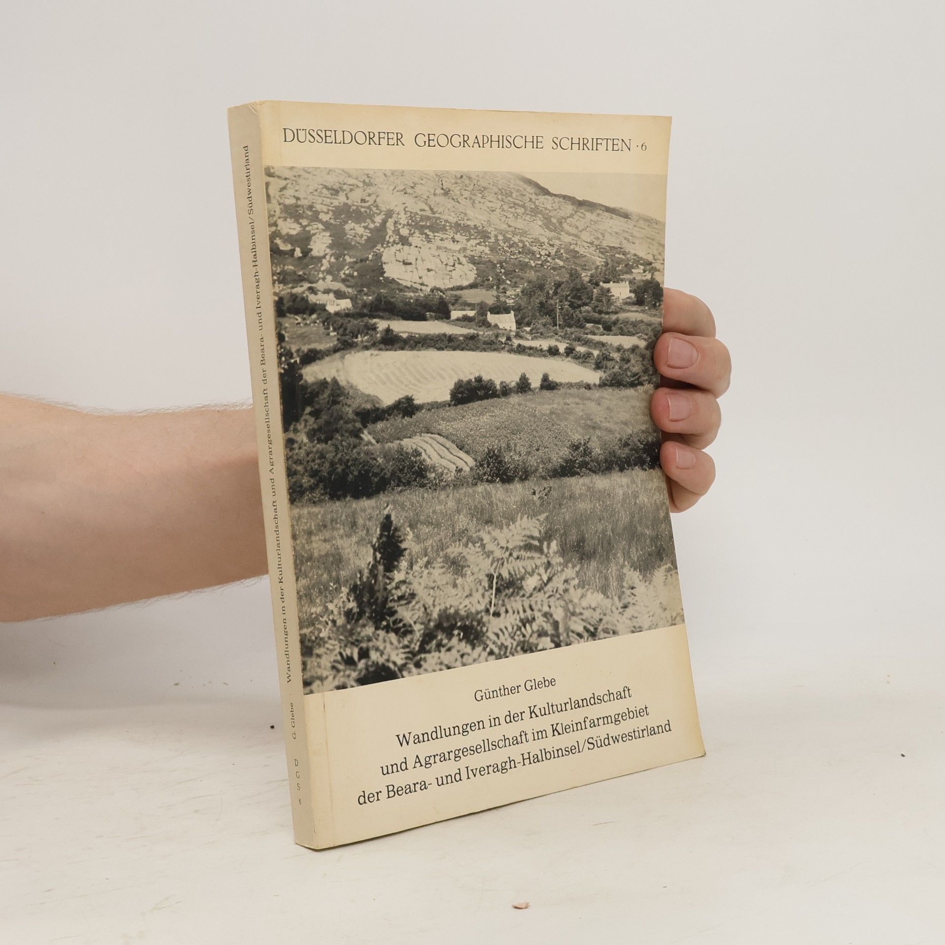 Günther Glebe Wandlungen in der Kulturlandschaft und Agrargesellschaft im Kleinfarmgebiet der Beara- und Iveragh-Halbinsel