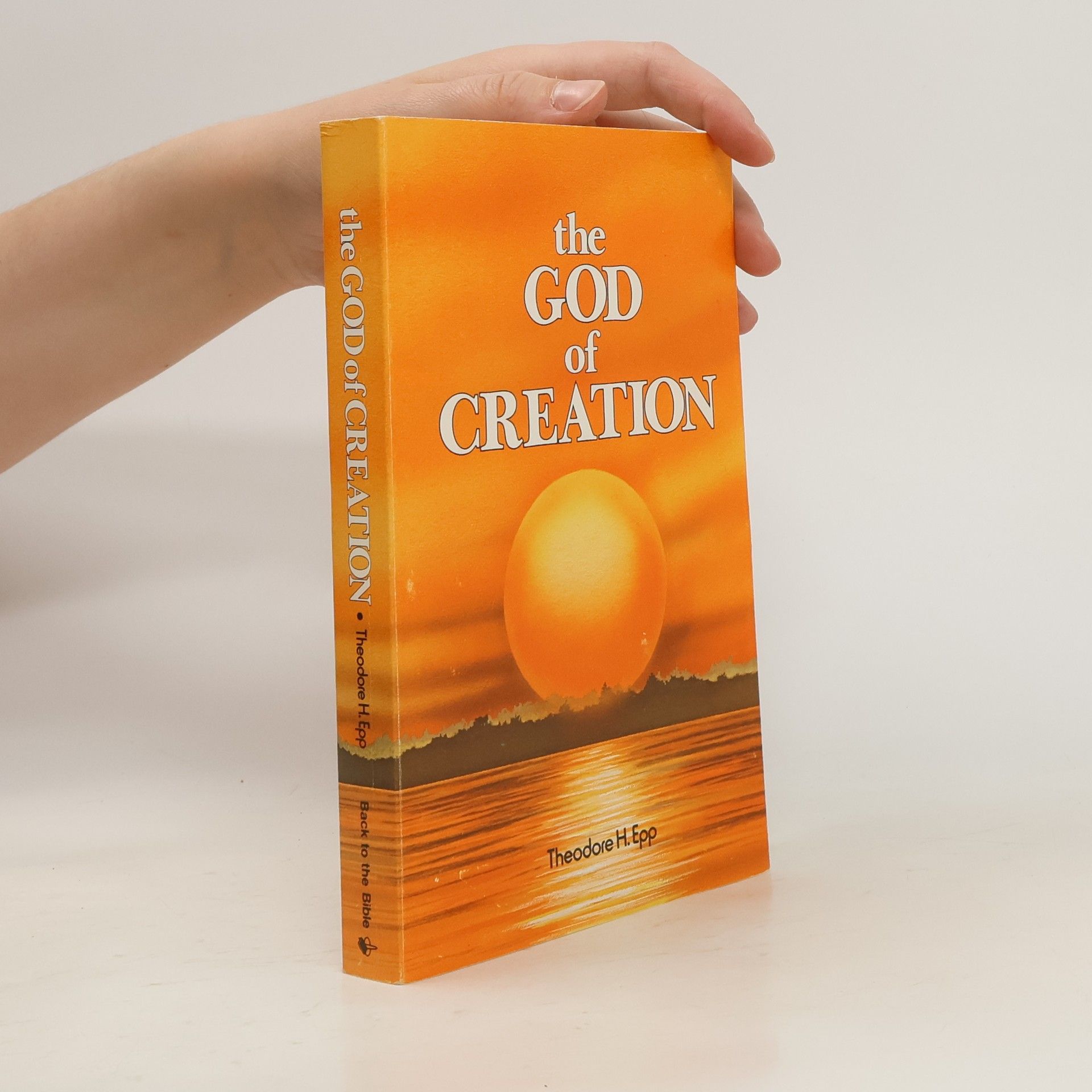 Theodore H. Epp The God of Creation