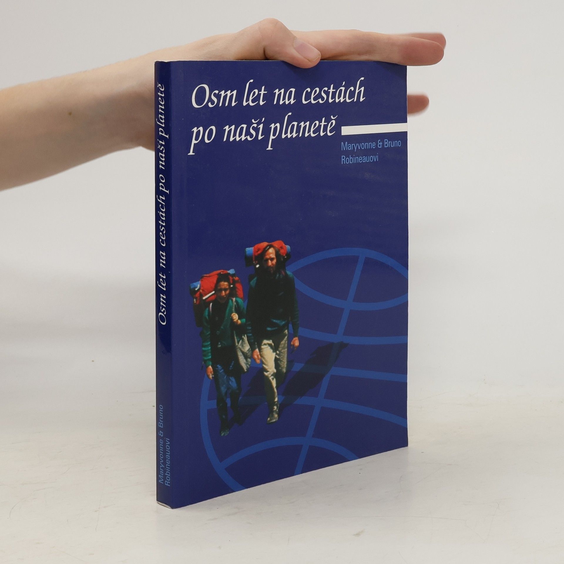 Bruno Robineau Osm let na cestách po naší planetě