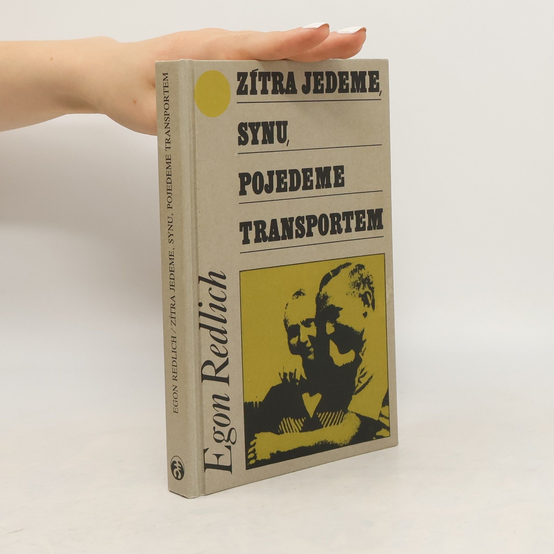 Egon Redlich Zítra jedeme, synu, pojedeme transportem