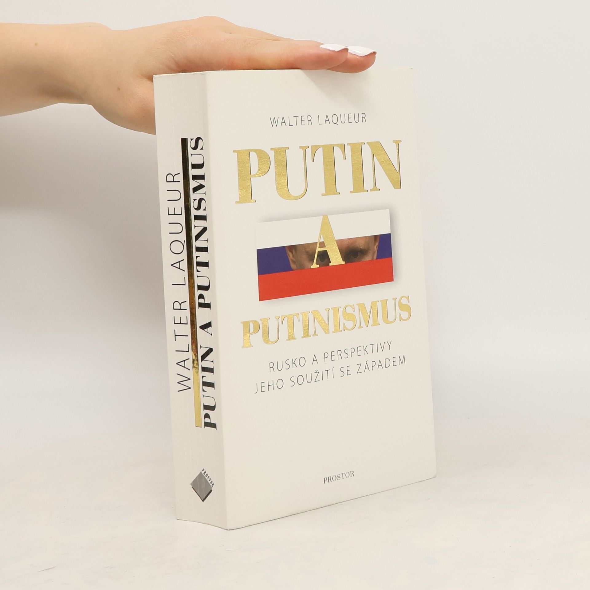 Walter Laquer Putin a putinismus: Rusko a perspektivy jeho soužití se Západem