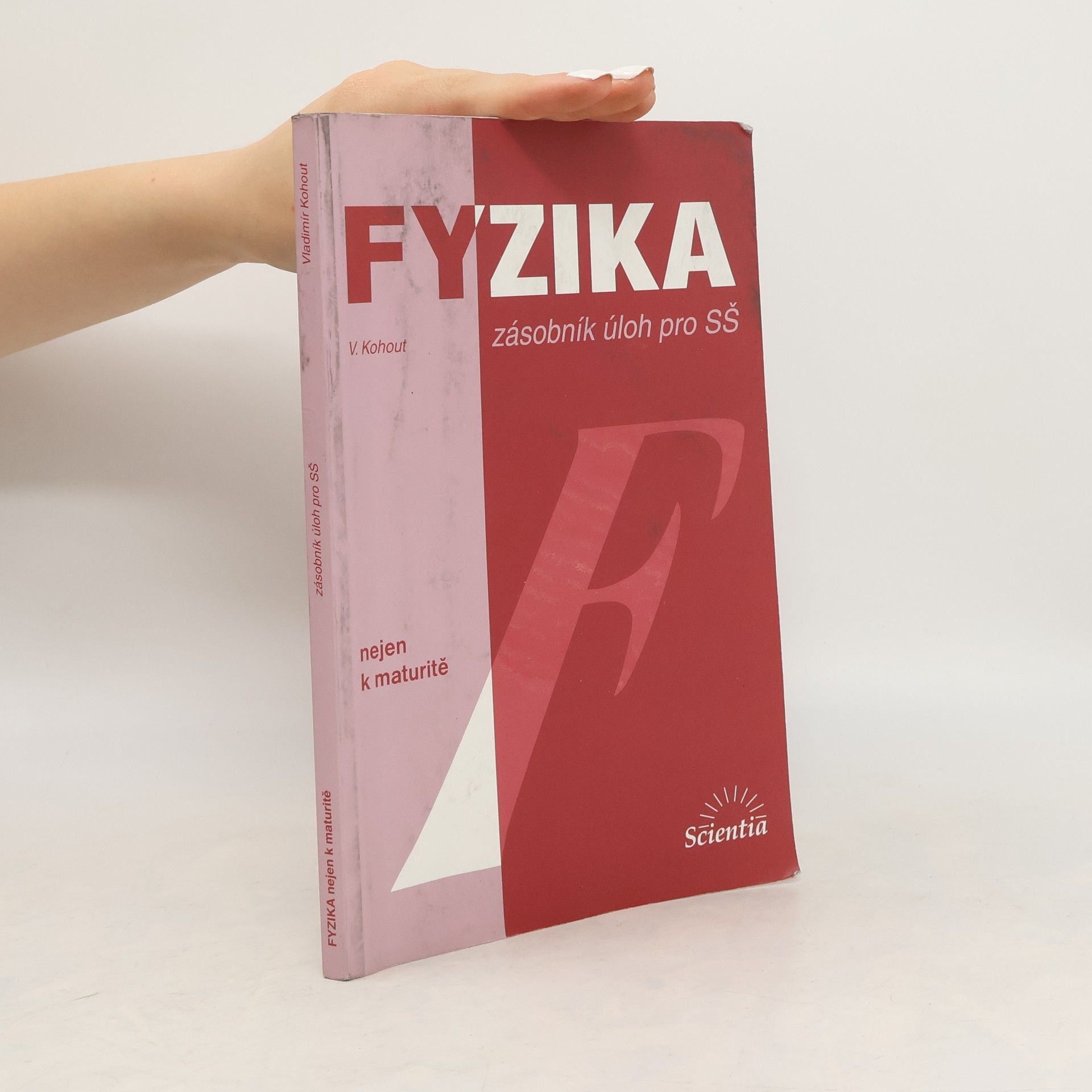 Vladimír Kohout Fyzika : zásobník úloh pro SŠ