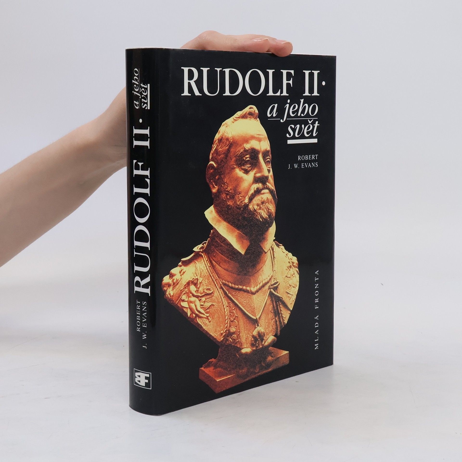 Robert John Weston Evans Rudolf II. a jeho svět : myšlení a kultura ve střední Evropě 1576-1612