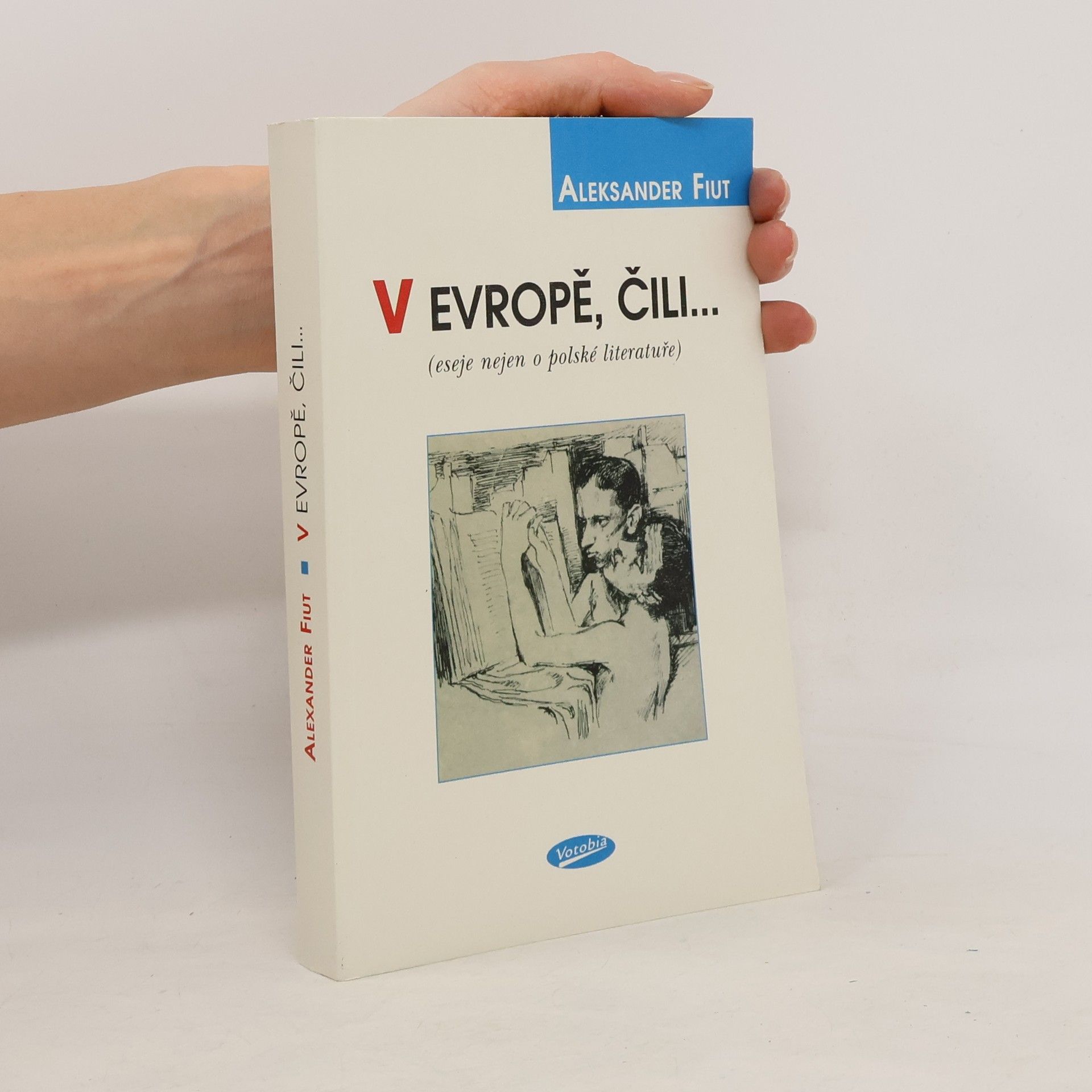 Aleksander Fiut V Evropě, čili ... eseje nejen o polské literatuře