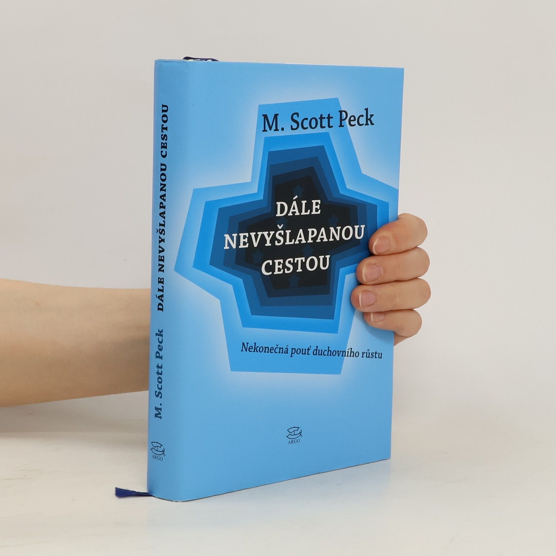 Morgan Scott Peck Dále nevyšlapanou cestou: Nekonečná pouť duchovního růstu