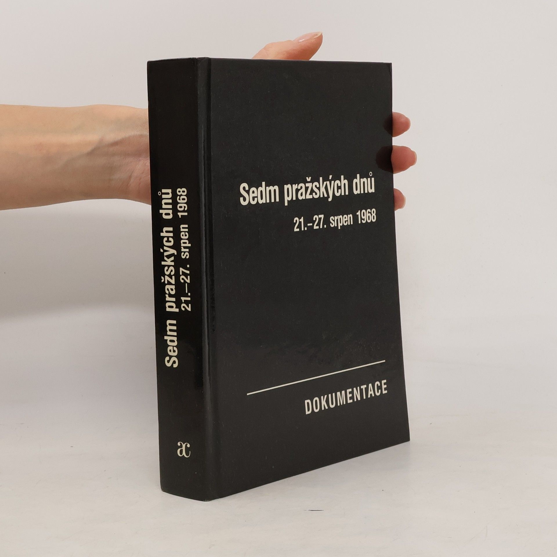 Vilém Prečan Sedm pražských dnů. 21.-27. srpen 1968