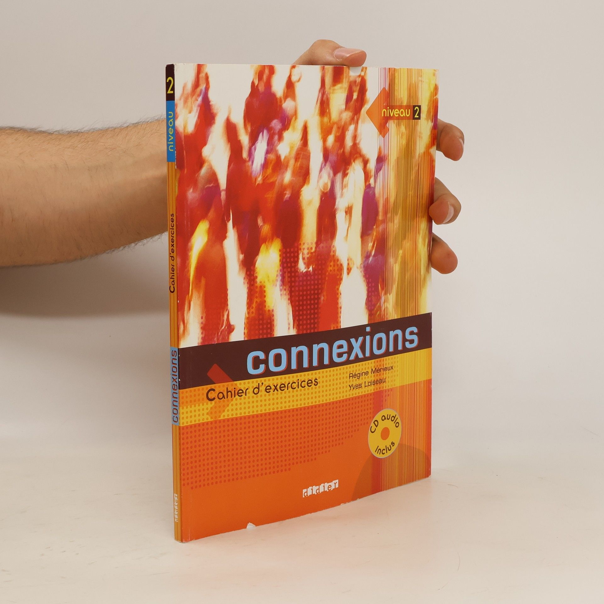 Régine Mérieux Connexions. Cahier d'exercices. Niveau 2