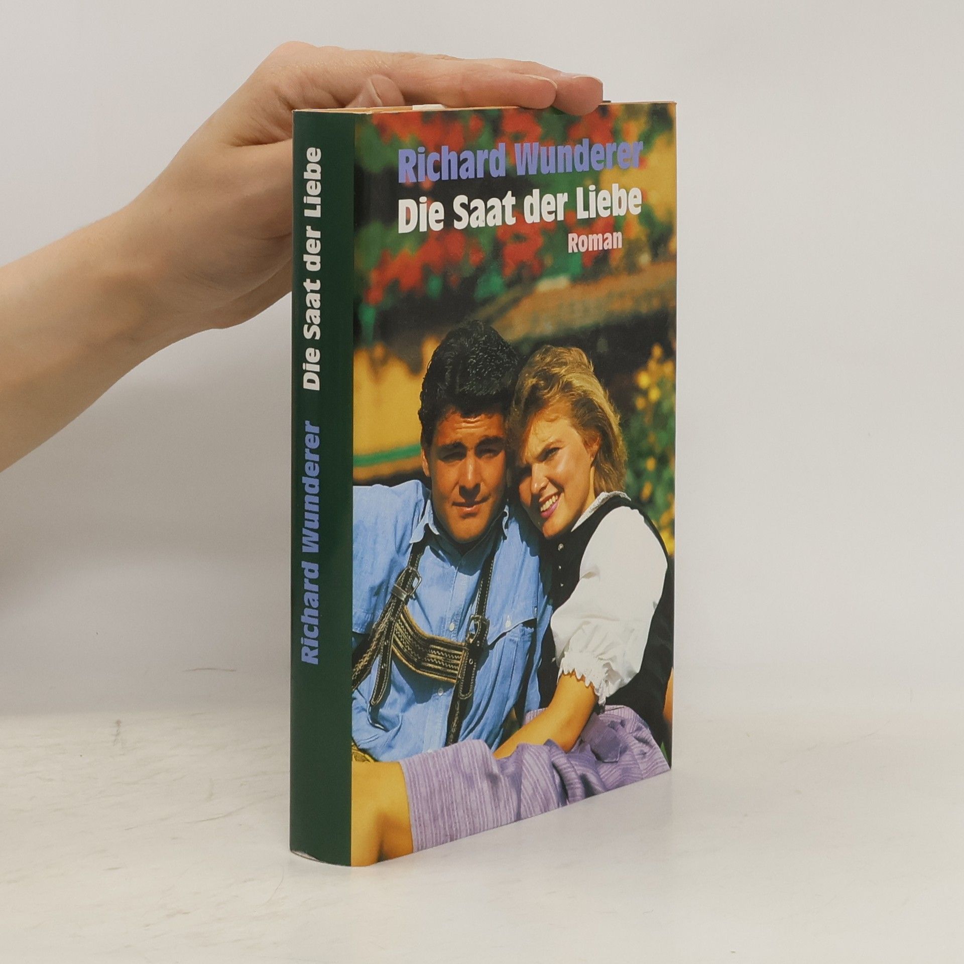 Richard Wunderer Die Saat der Liebe