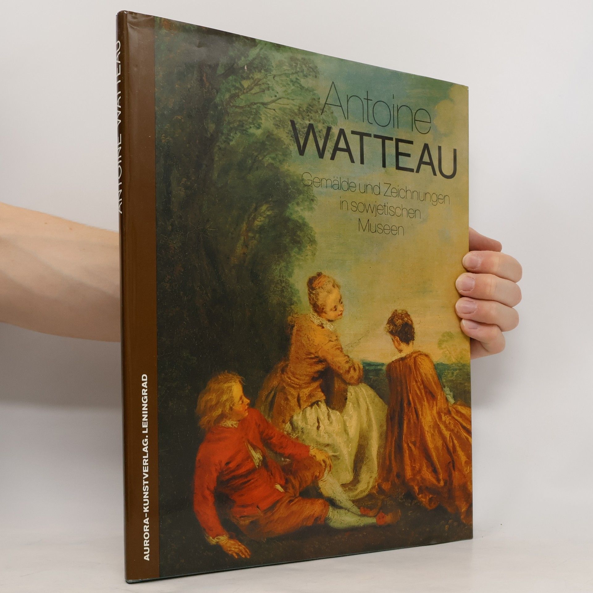 Autorenkollektiv Antoine Watteau. Gemälde und Zeichnungen in sowjetischen Museen