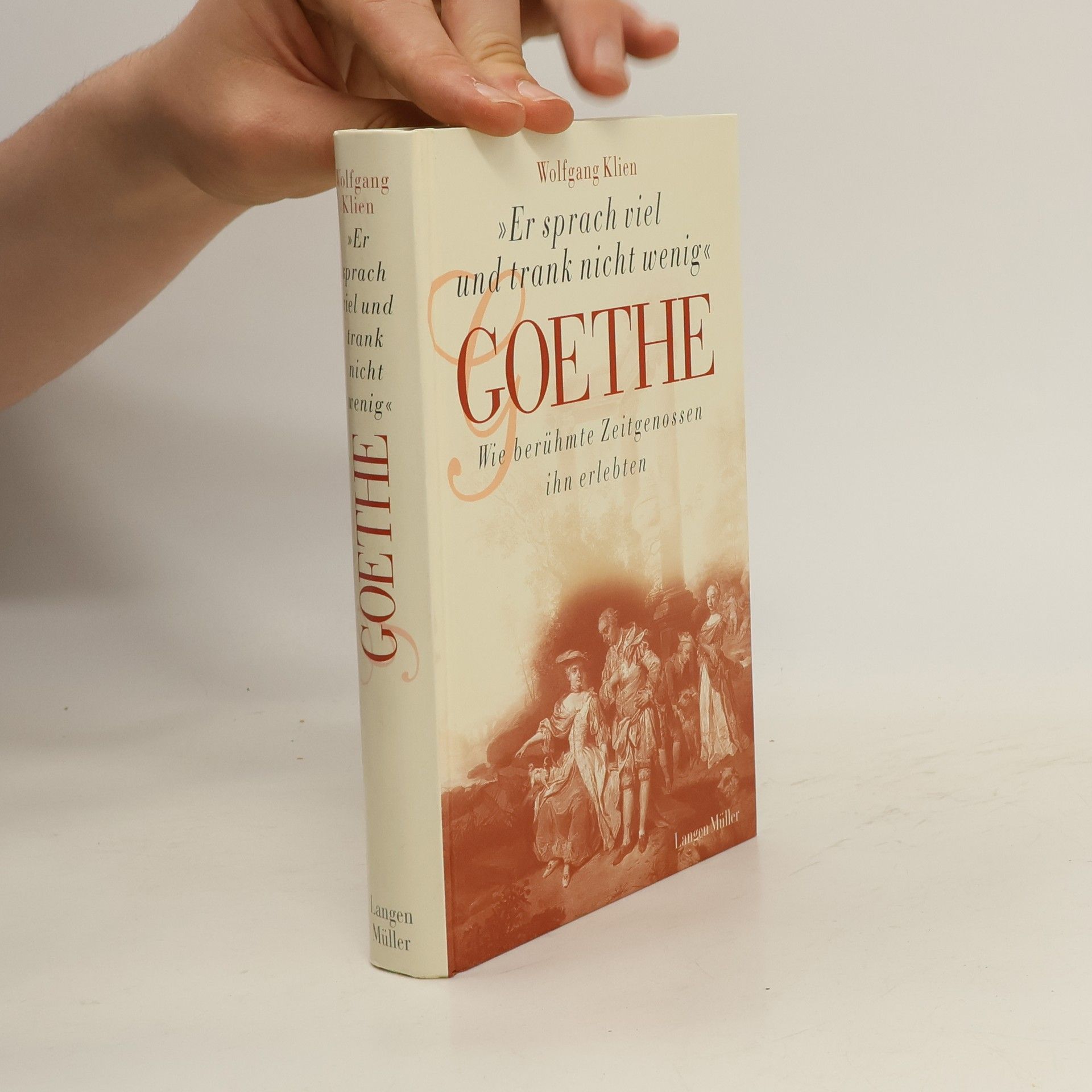 Wolfgang Klien "Er sprach viel und trank nicht wenig" - Goethe
