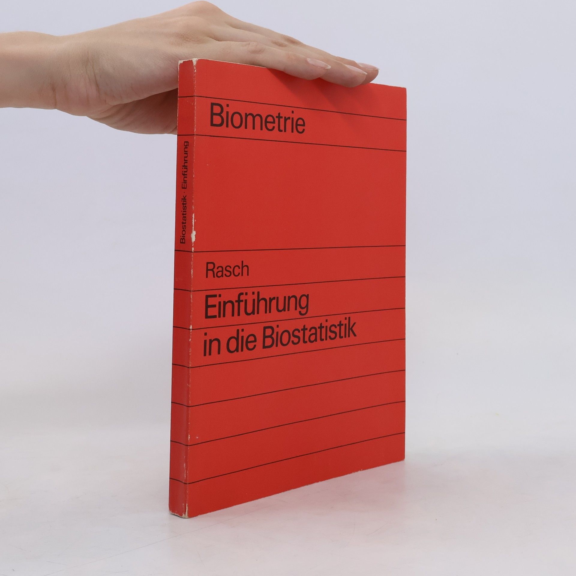 Dieter Rasch Biometrie. Einführung in die Biostatistik