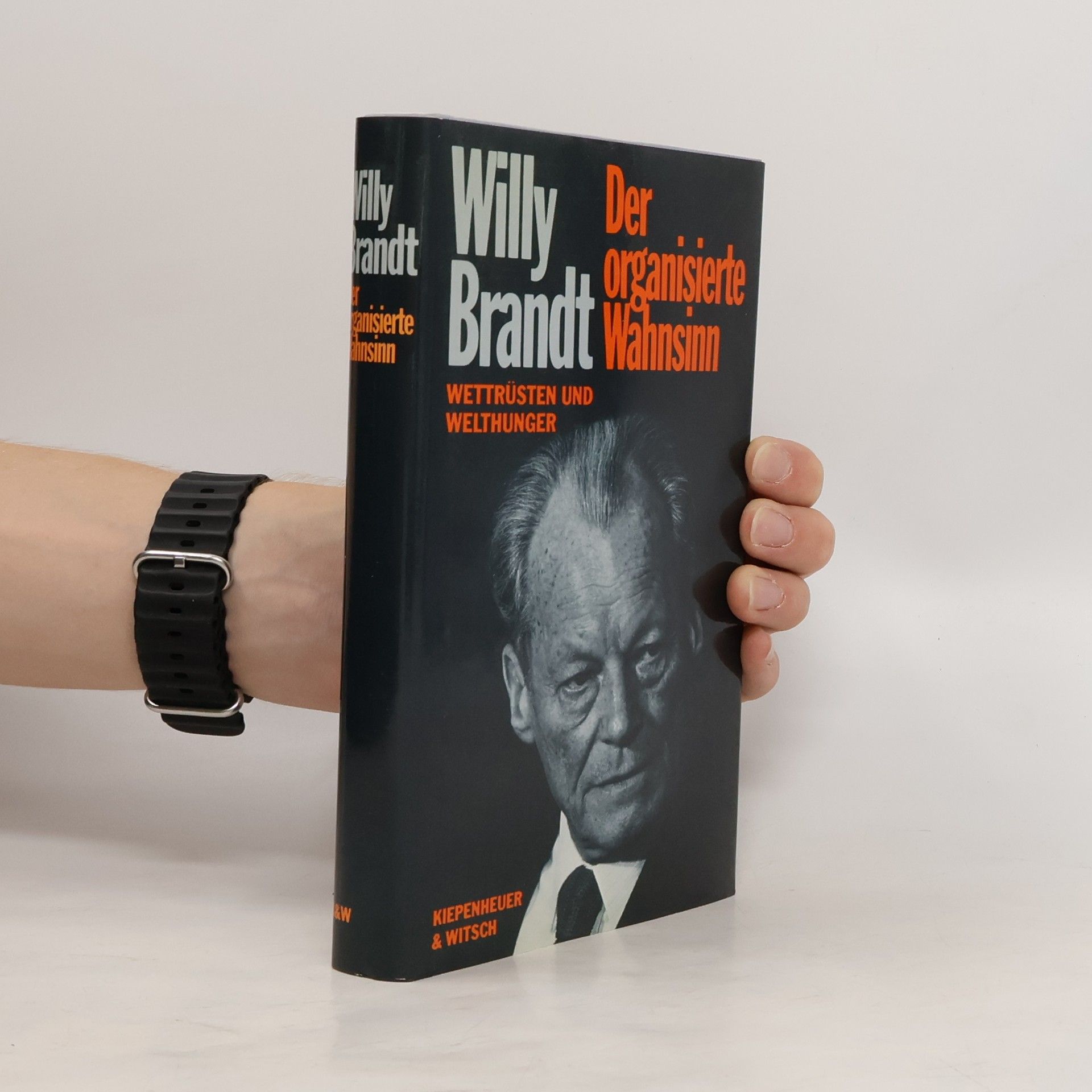 Willy Brandt Der organisierte Wahnsinn