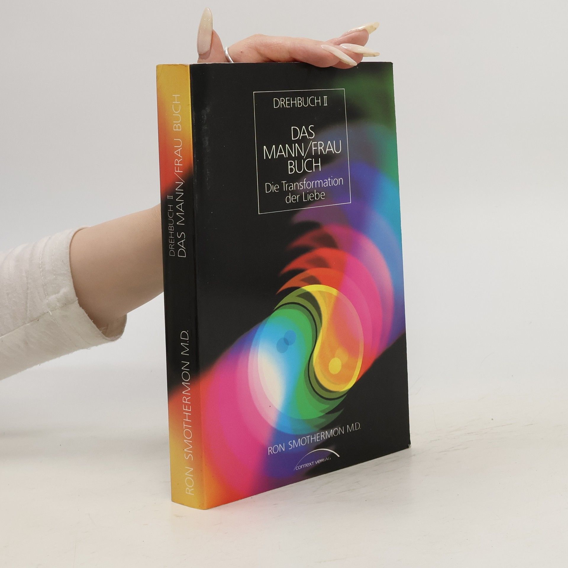 Ron Smothermon Drehbuch II. Das Mann/Frau Buch. Die Transformation der Liebe