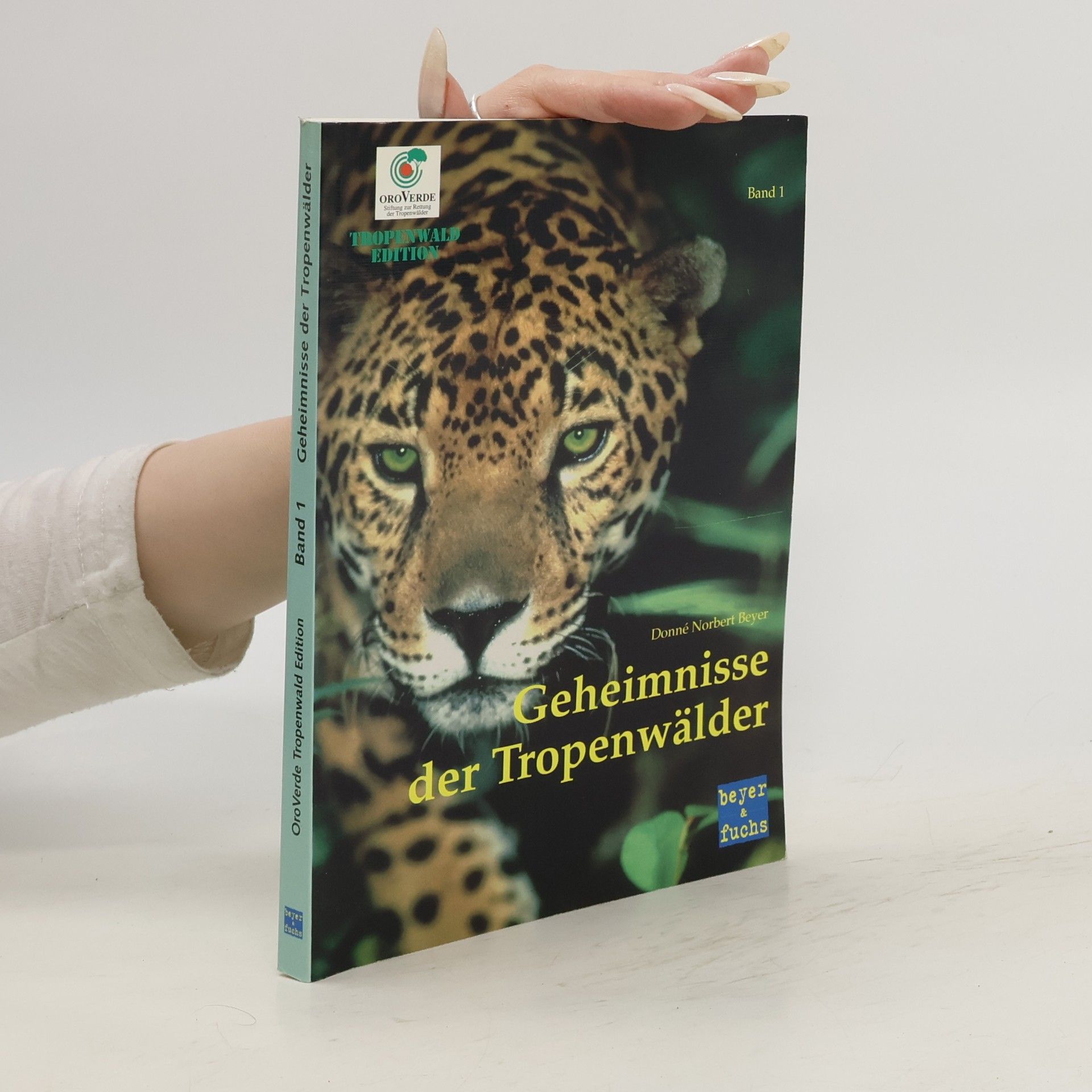 Donné Norbert Beyer Geheimnisse der Tropenwälder