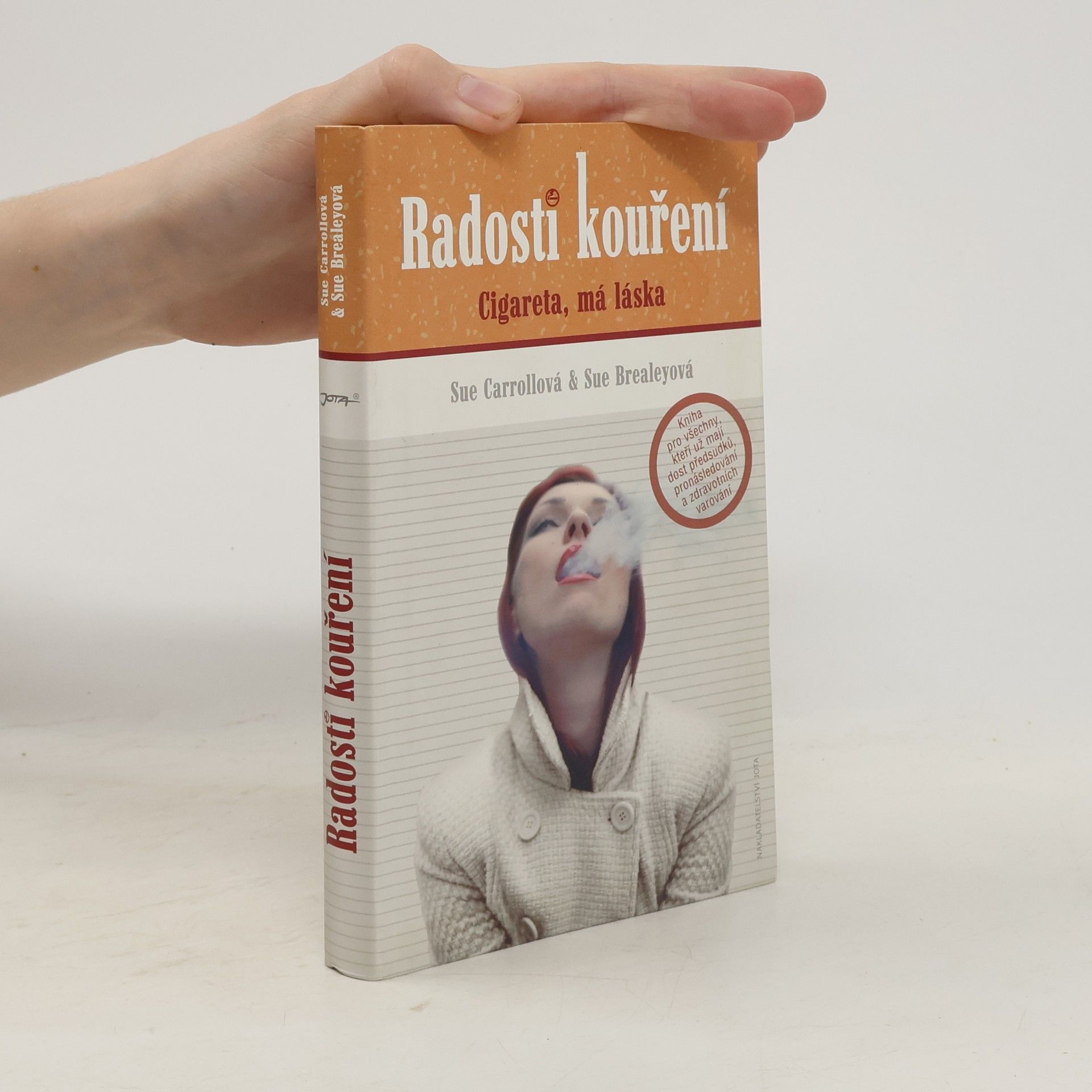 Sue Carroll Radosti kouření - Cigareta má láska