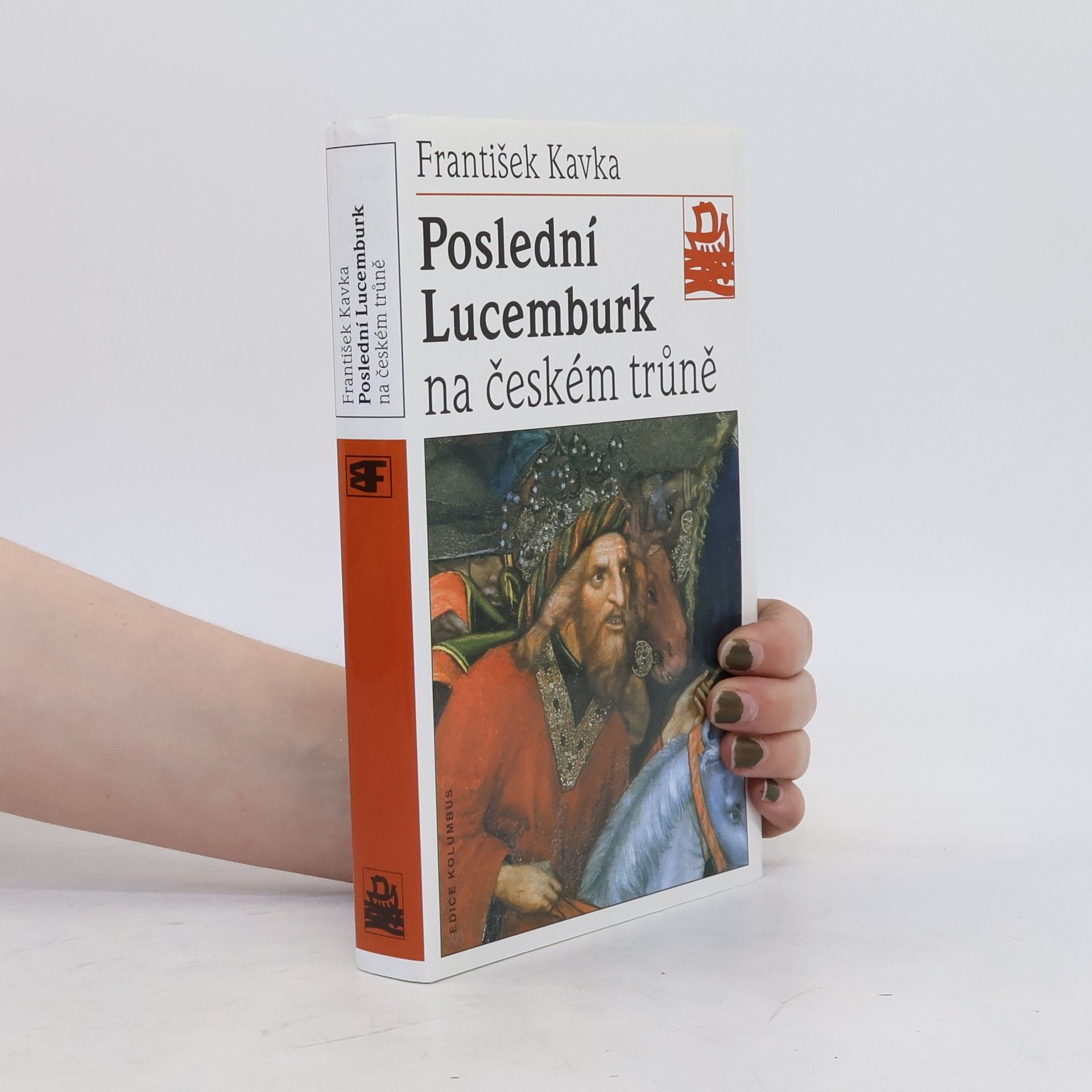 František Kavka Poslední Lucemburk na českém trůně