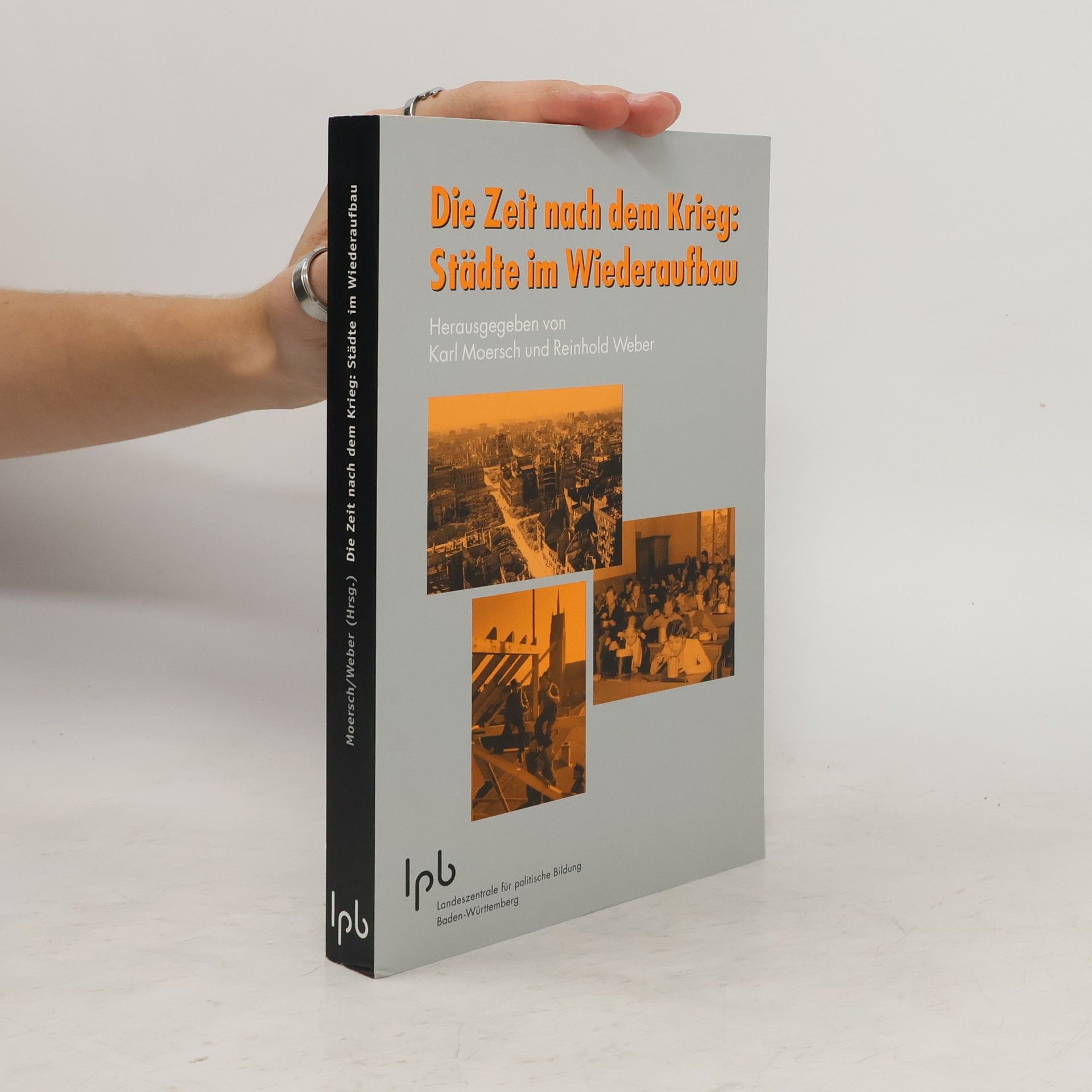 Karl Moersch Die Zeit nach dem Krieg: Städte im Wiederaufbau
